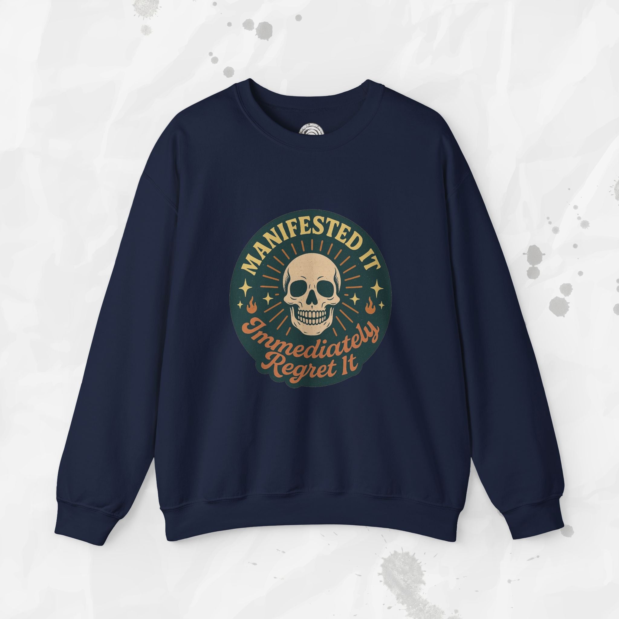 Manifested It, Immediately Regret It - Crewneck Sweatshirt