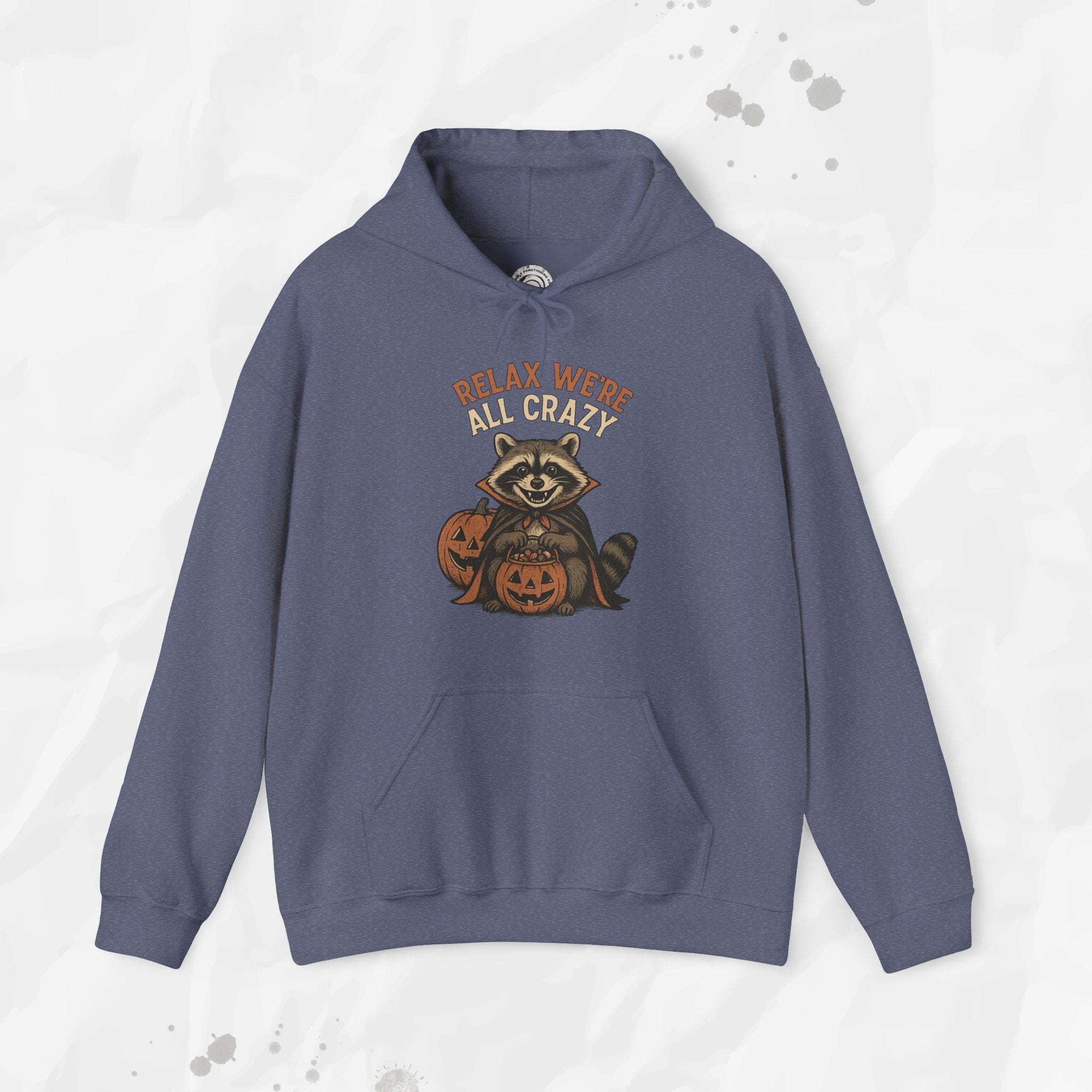 Relax We're All Crazy - Hoodie