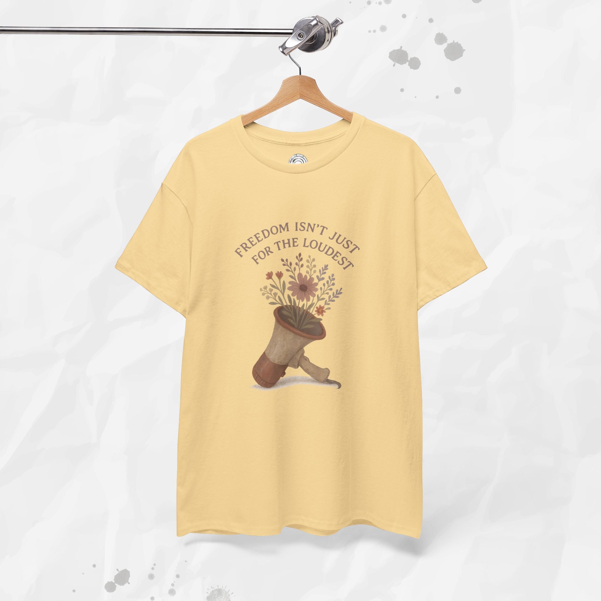Freedom Isn't Just for the Loudest - T-Shirt