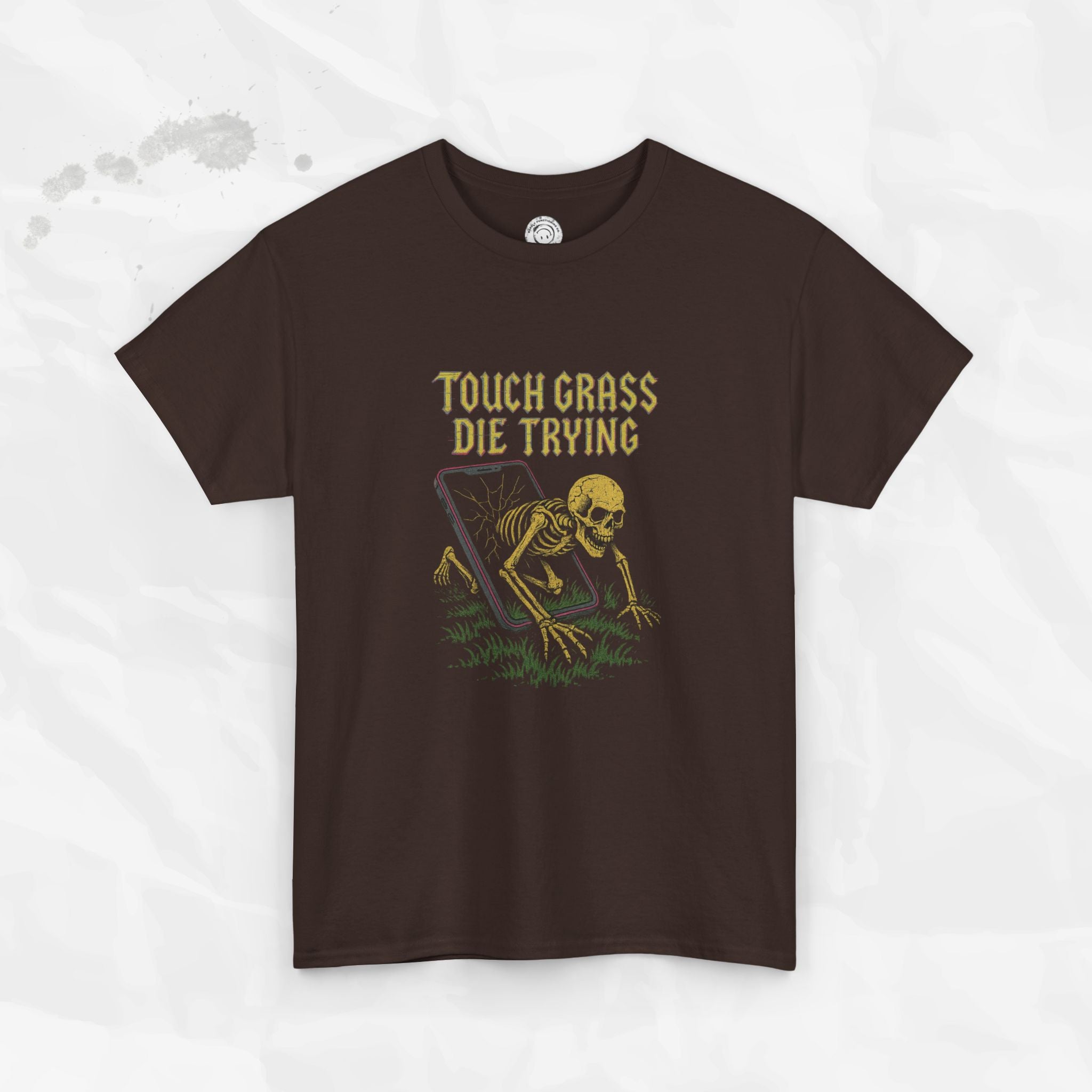 Touch Grass Die Trying - T-Shirt