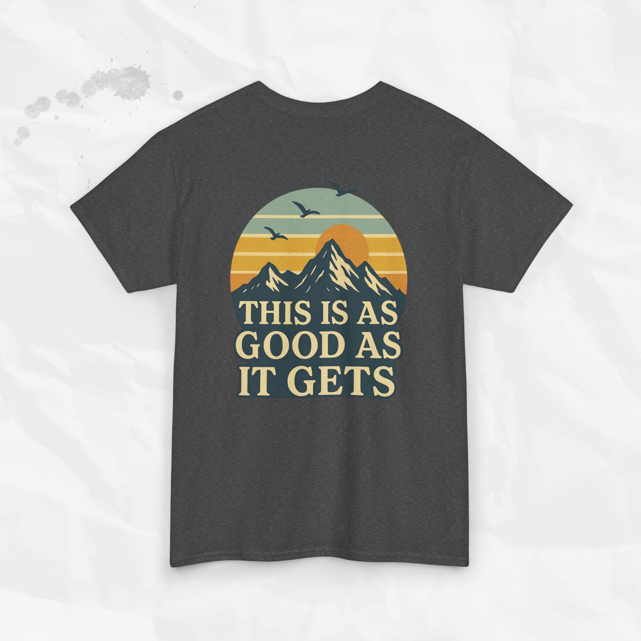This Is As Good As It Gets - T-Shirt