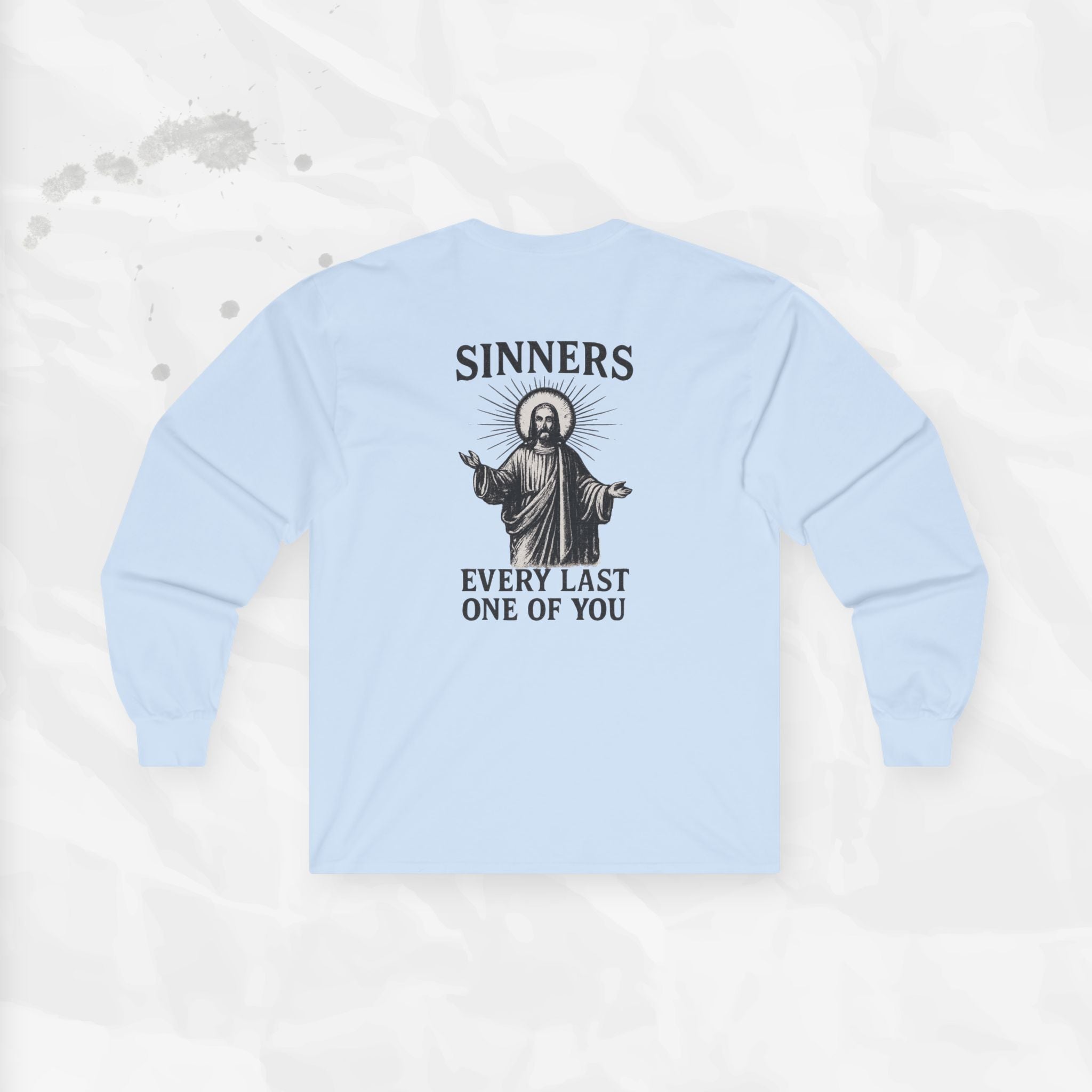 Sinners, Every Last One of You – Long Sleeve T-Shirt