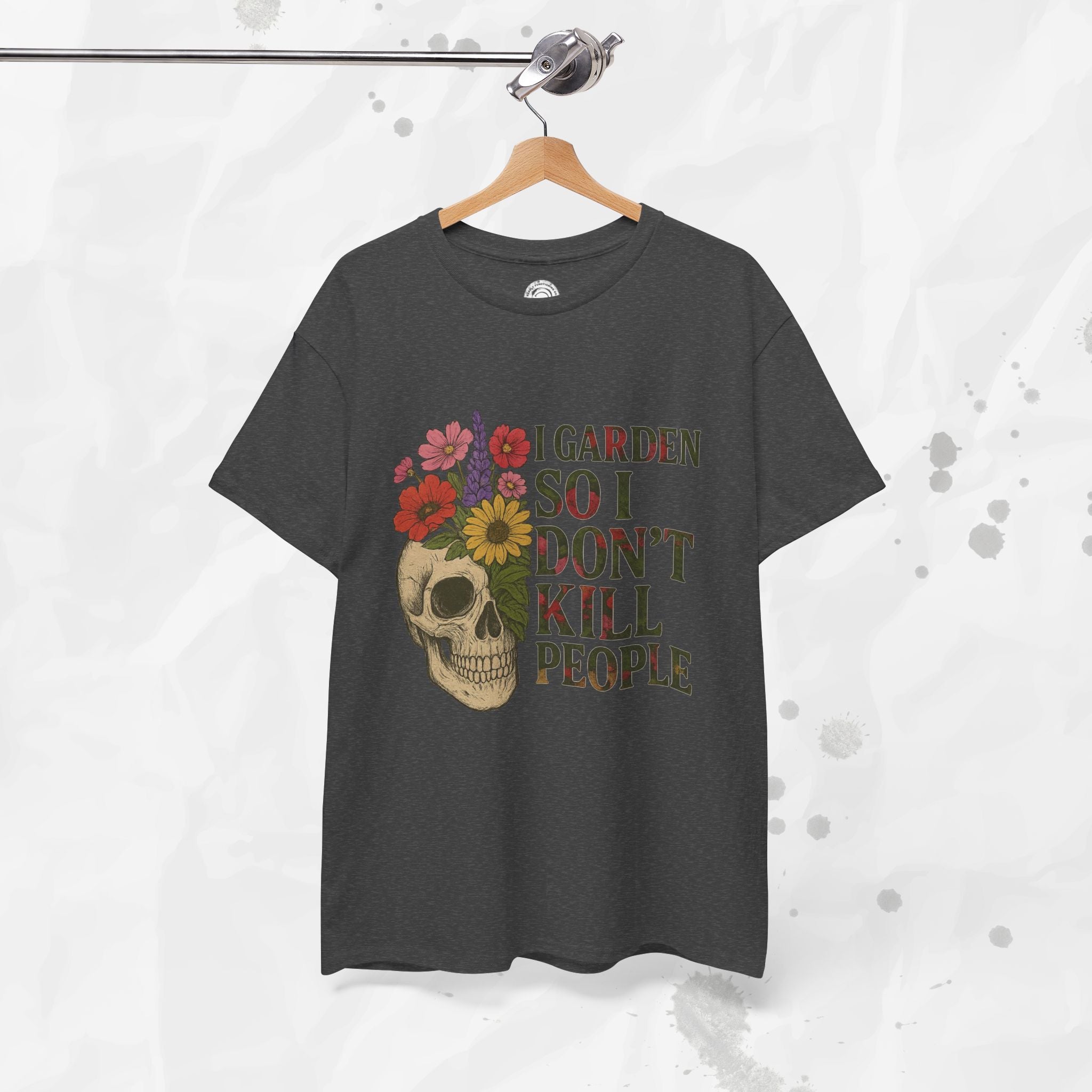 I Garden So I Don't Kill People - T-Shirt