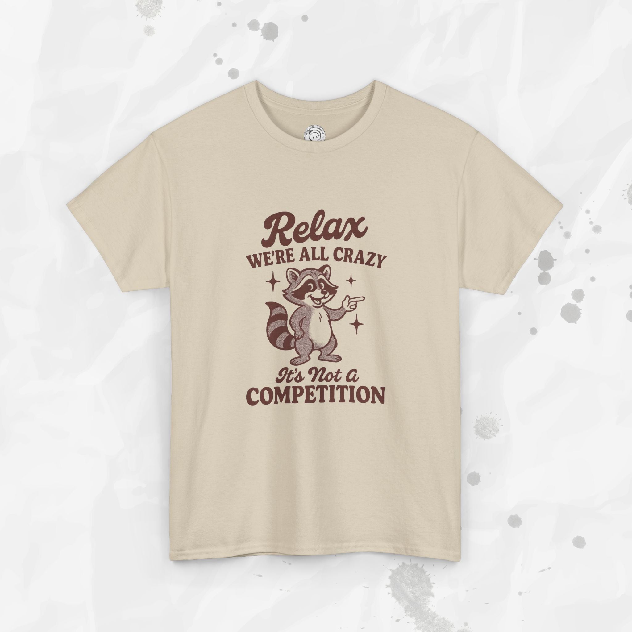 Relax We're All Crazy - T-Shirt