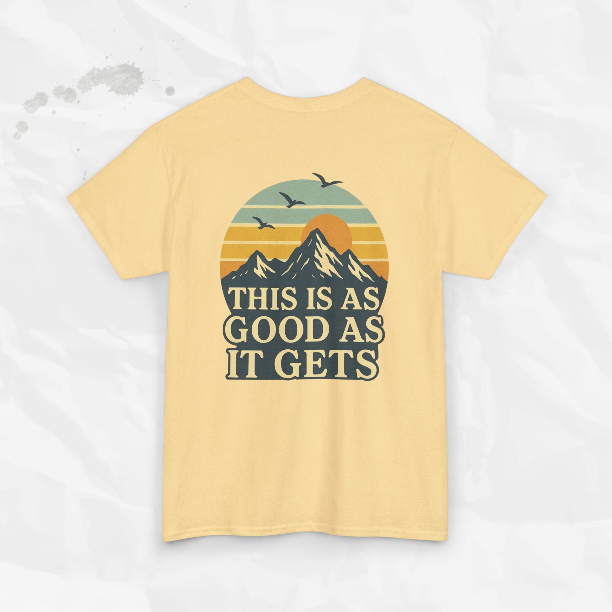 This Is As Good As It Gets - T-Shirt