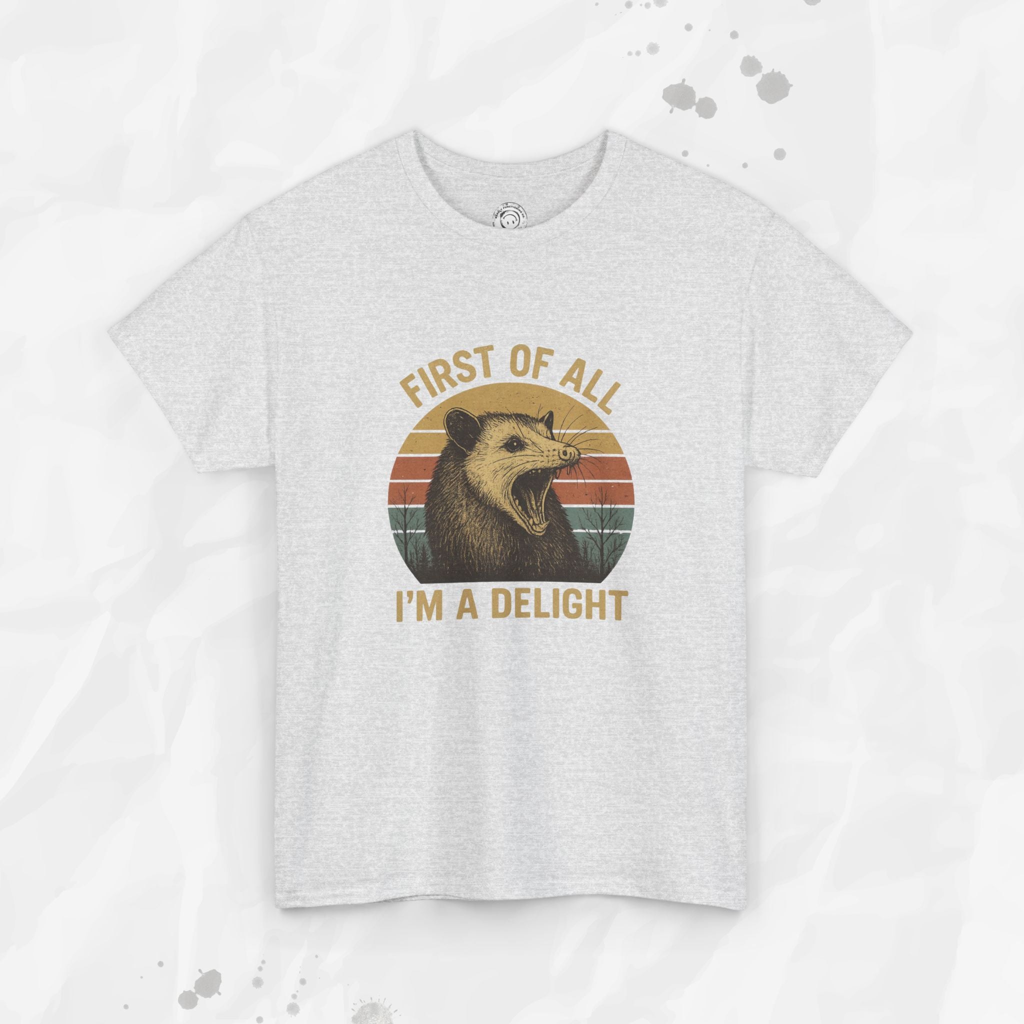 First of All I'm a Delight - T-Shirt