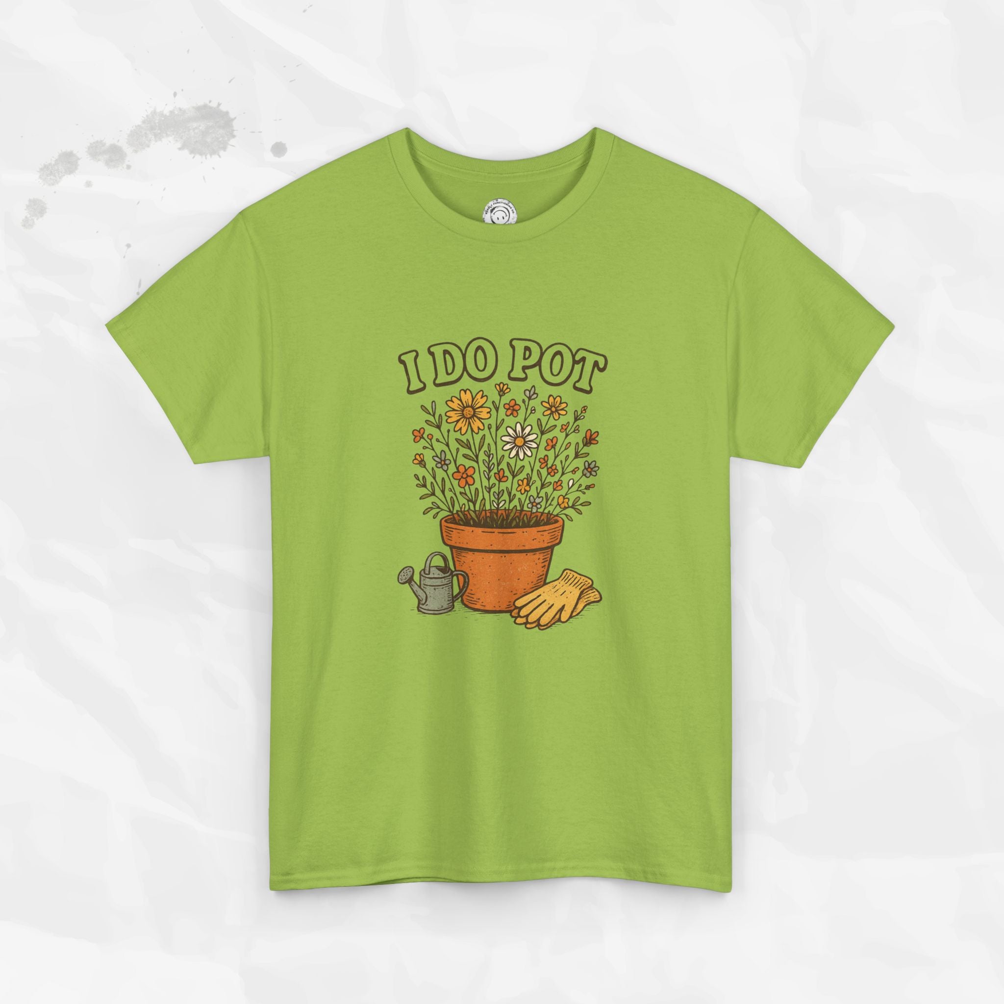 I Do Pot - T-Shirt