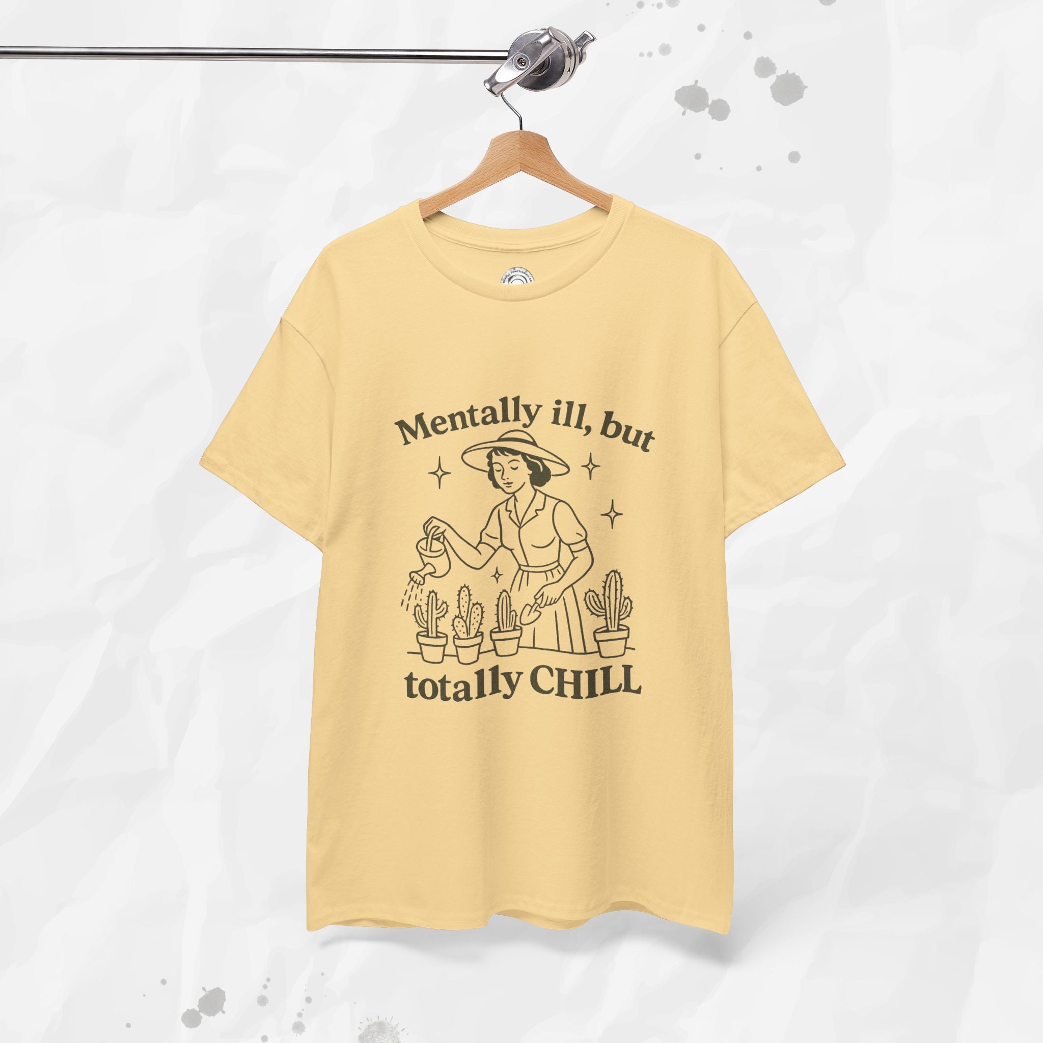 Mentally Ill But Totally Chill - T-Shirt