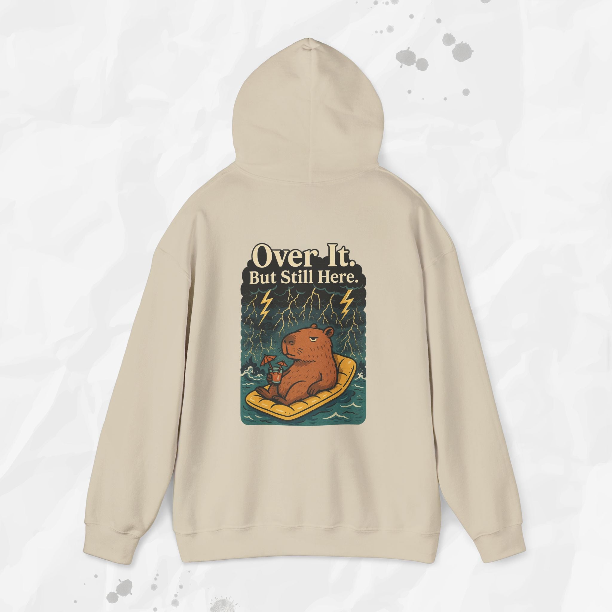 Over It But Still Here - Hoodie