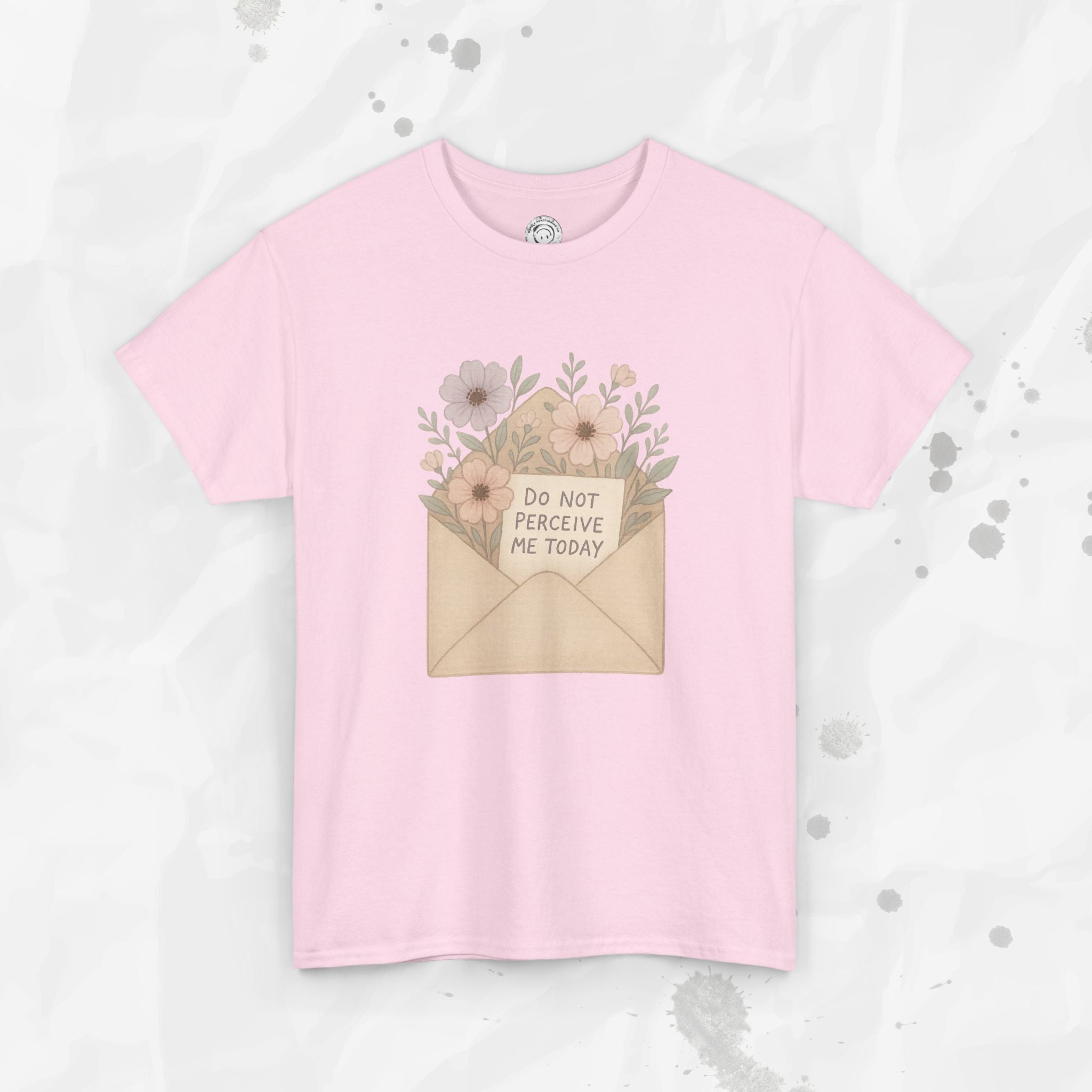 Do Not Perceive Me Today - T-Shirt