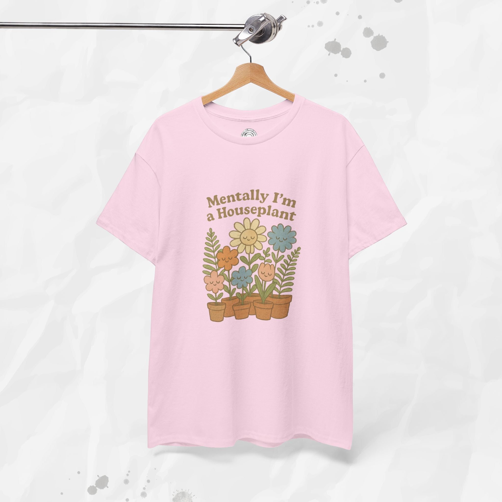 Mentally I'm a Houseplant - T-Shirt