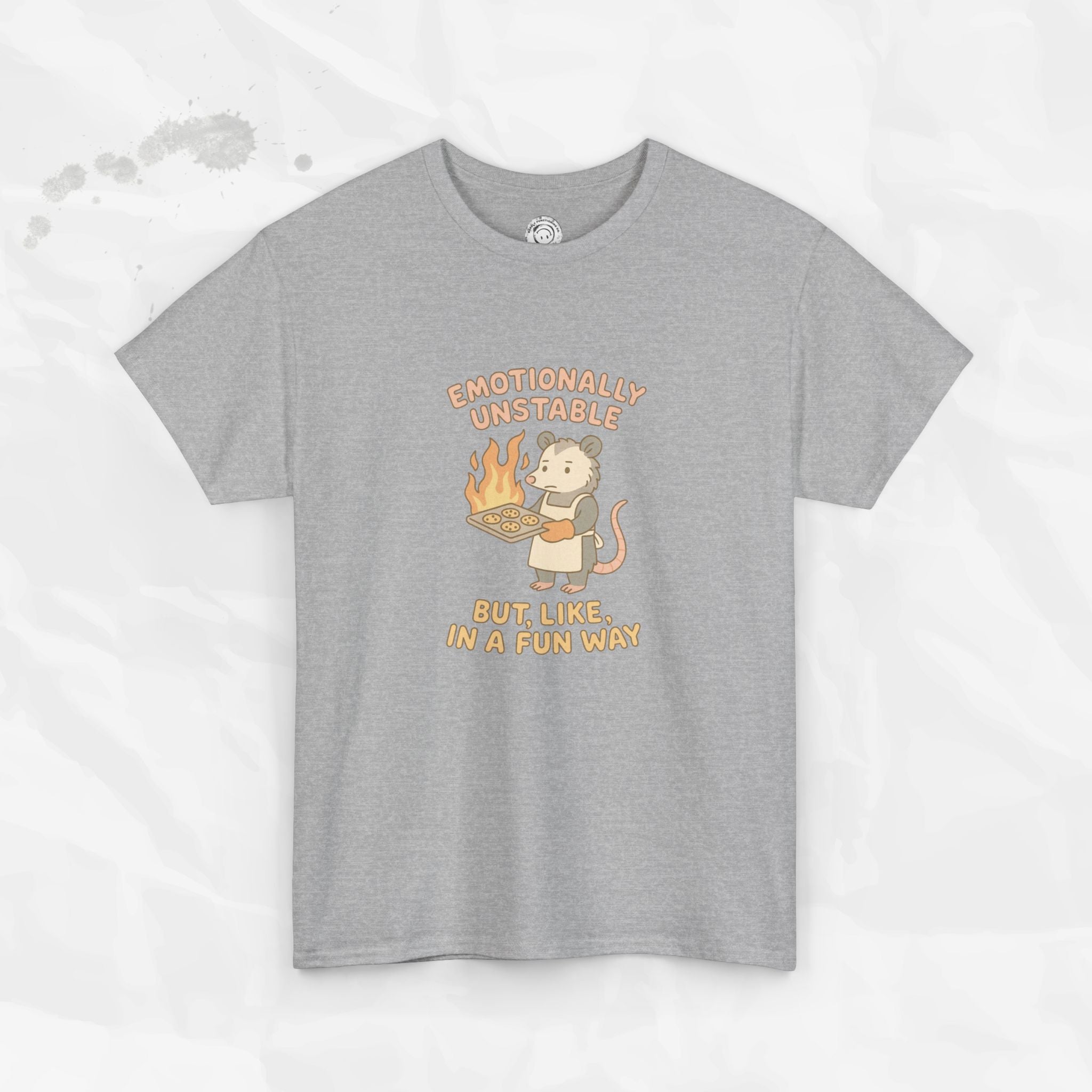 Emotionally Unstable But Like In A Fun Way - T-Shirt