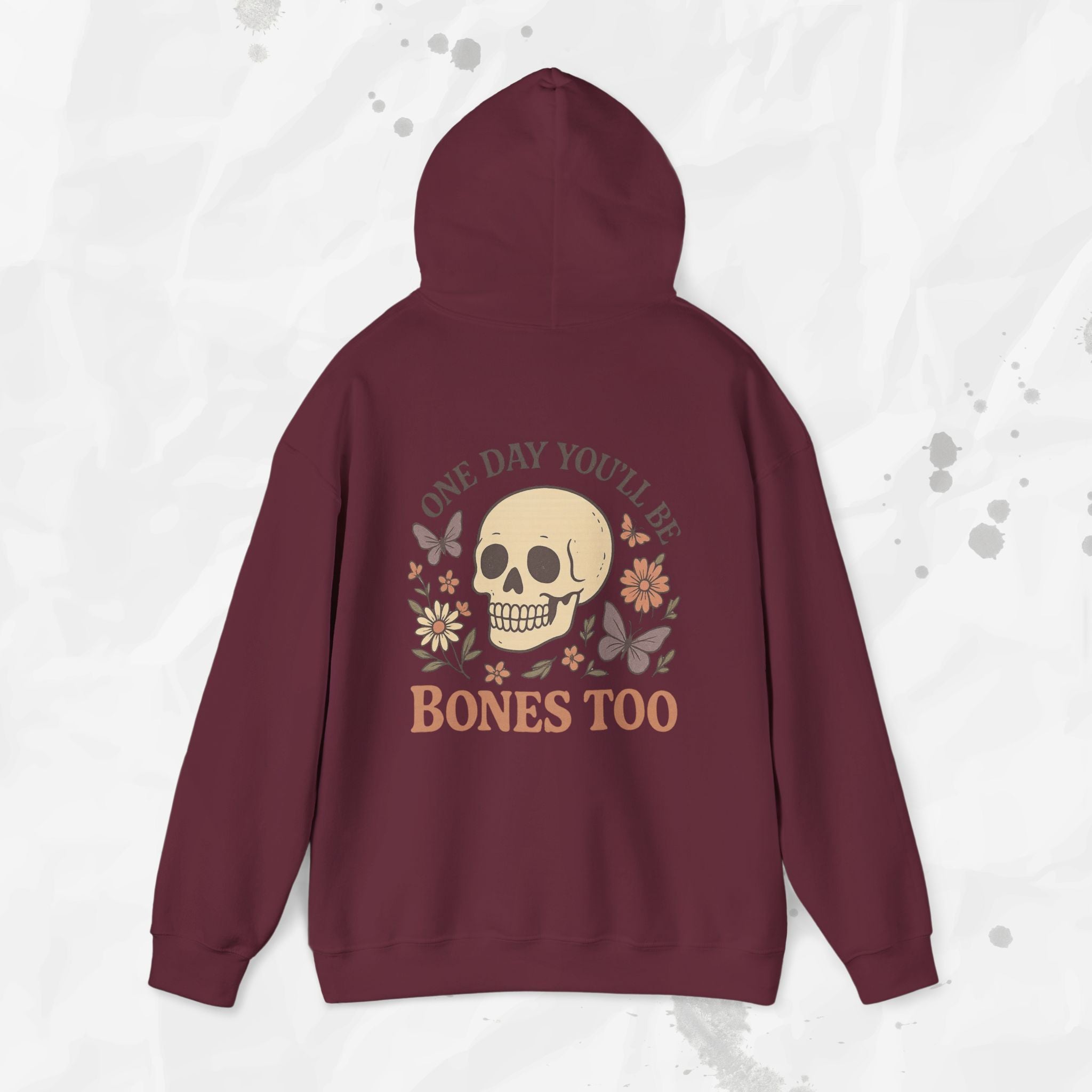 One Day You'll Be Bones Too - Hoodie