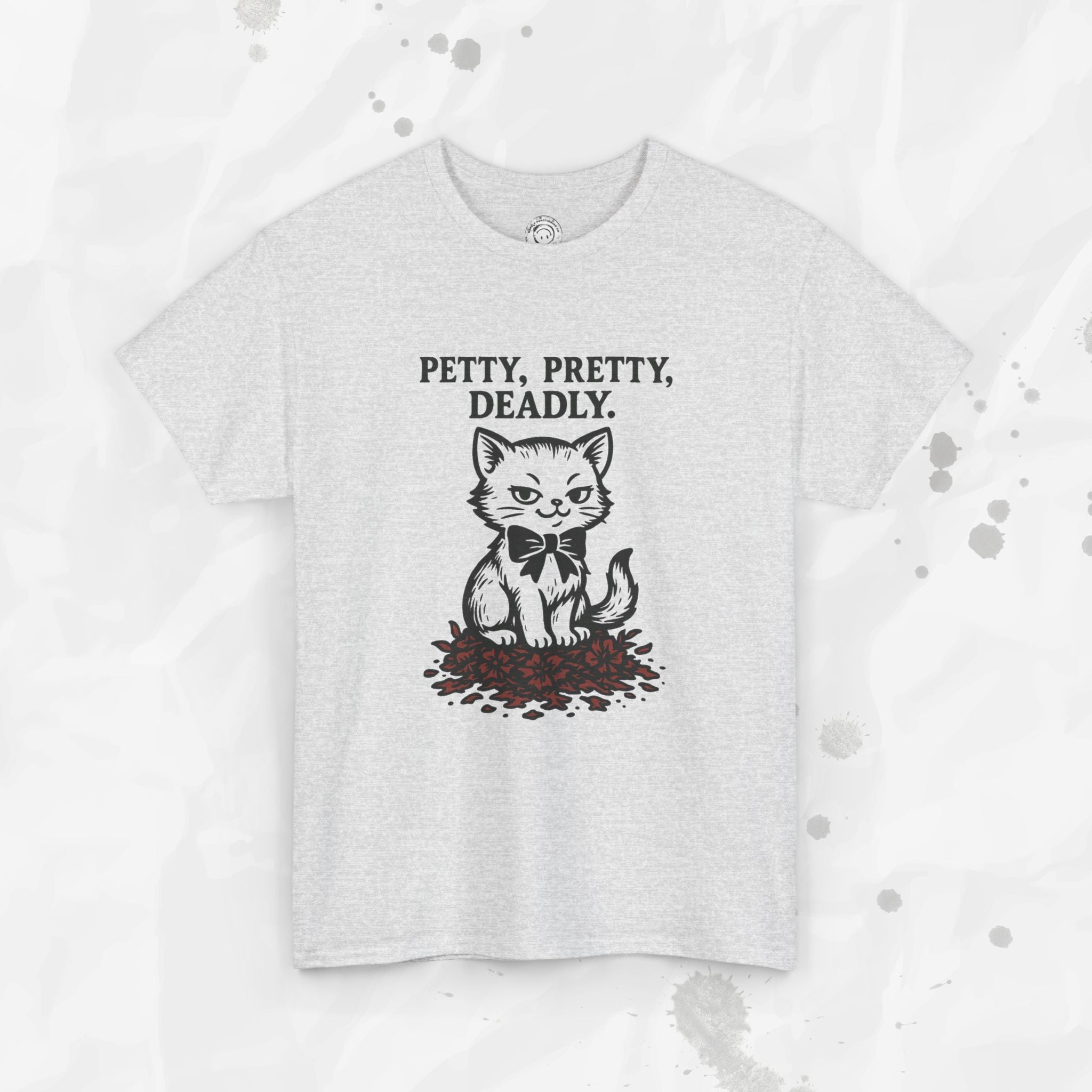 Petty, Pretty, Deadly - T-Shirt