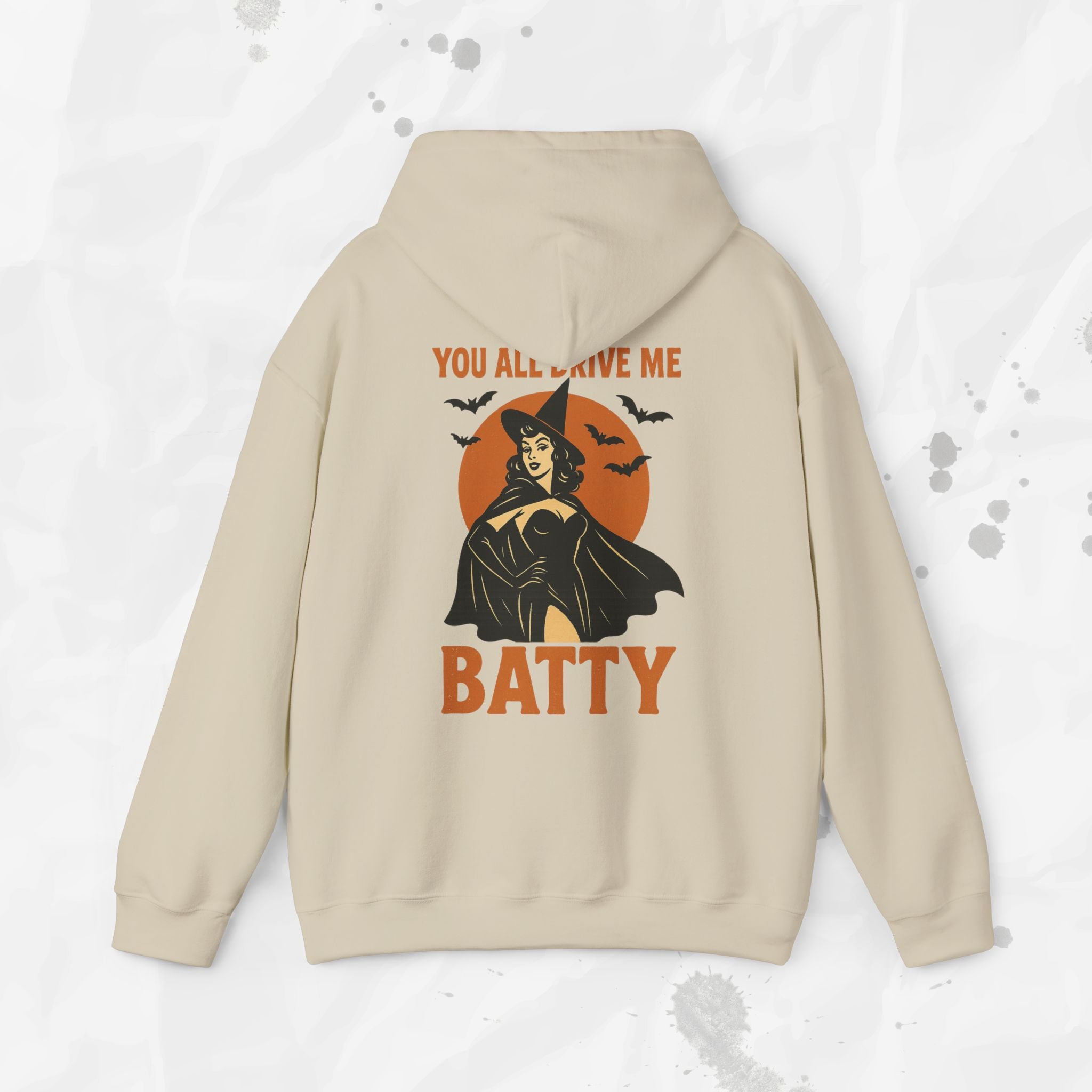 You All Drive Me Batty - Hoodie