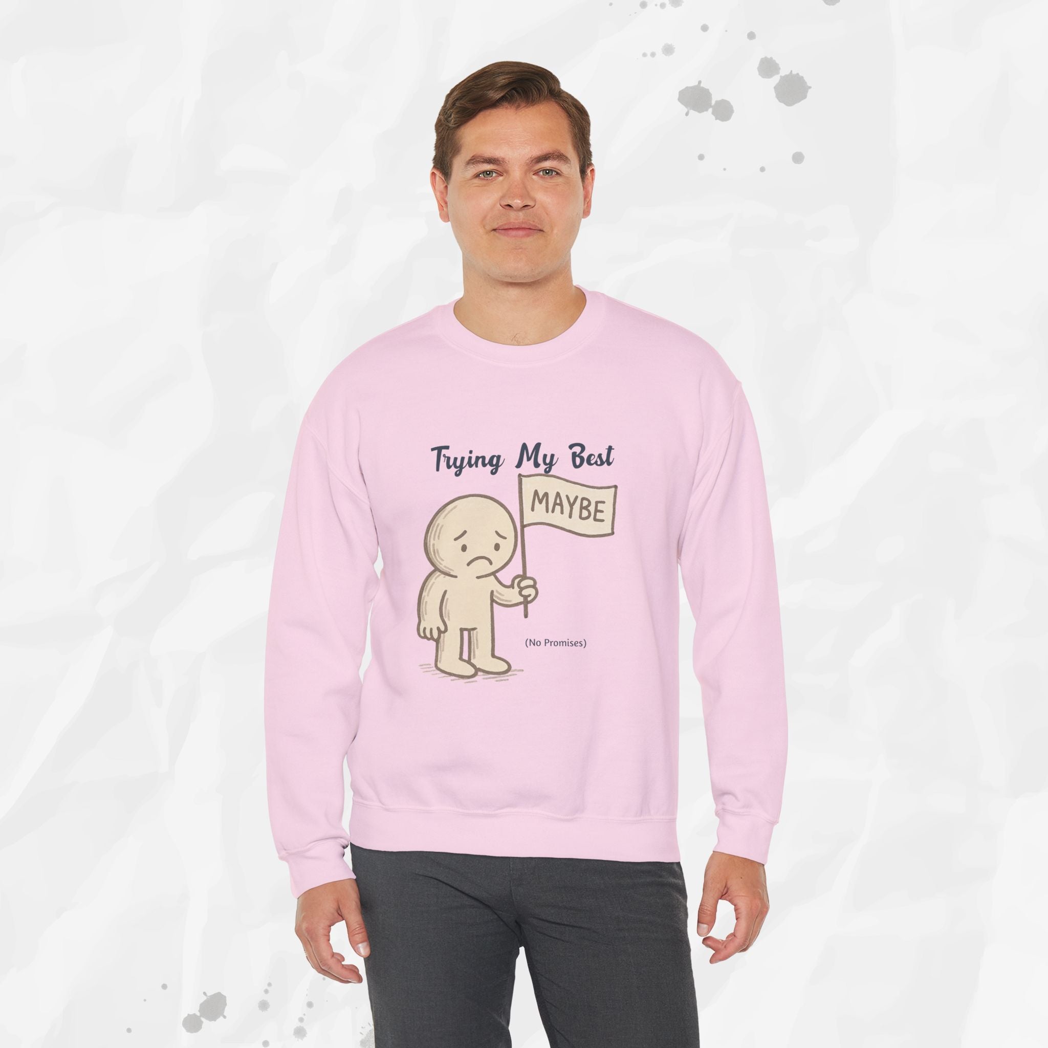 Trying My Best (Maybe) - Crewneck Sweatshirt