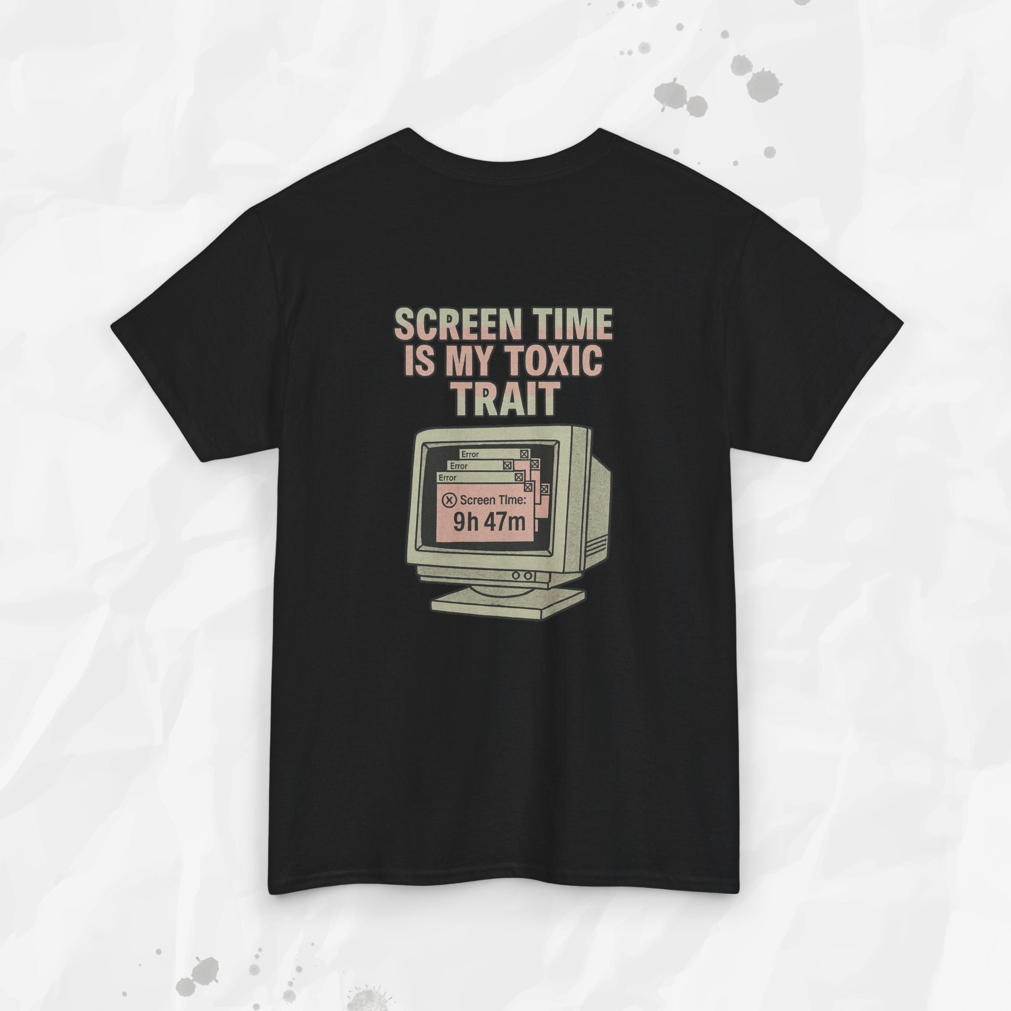 Screen Time Is My Toxic Trait - T-Shirt