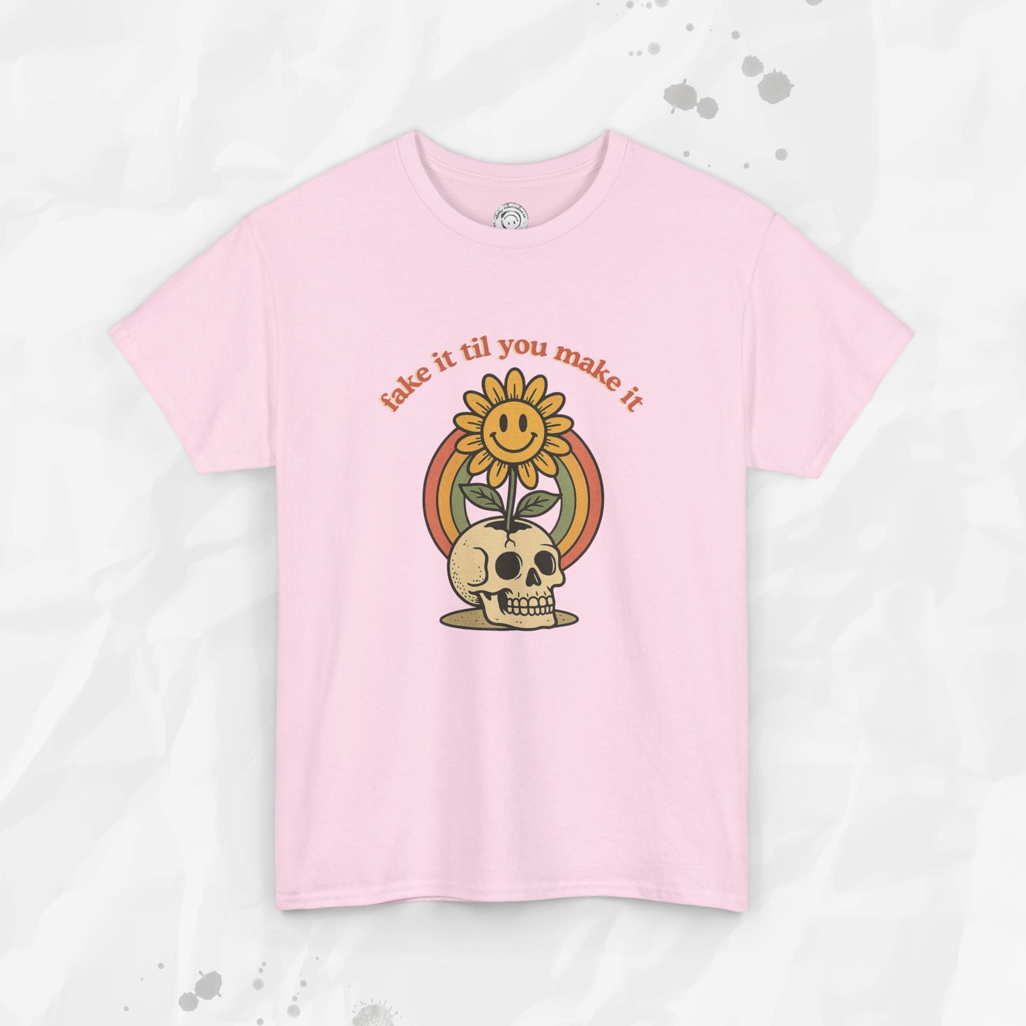 Fake It Til You Make It – T-Shirt