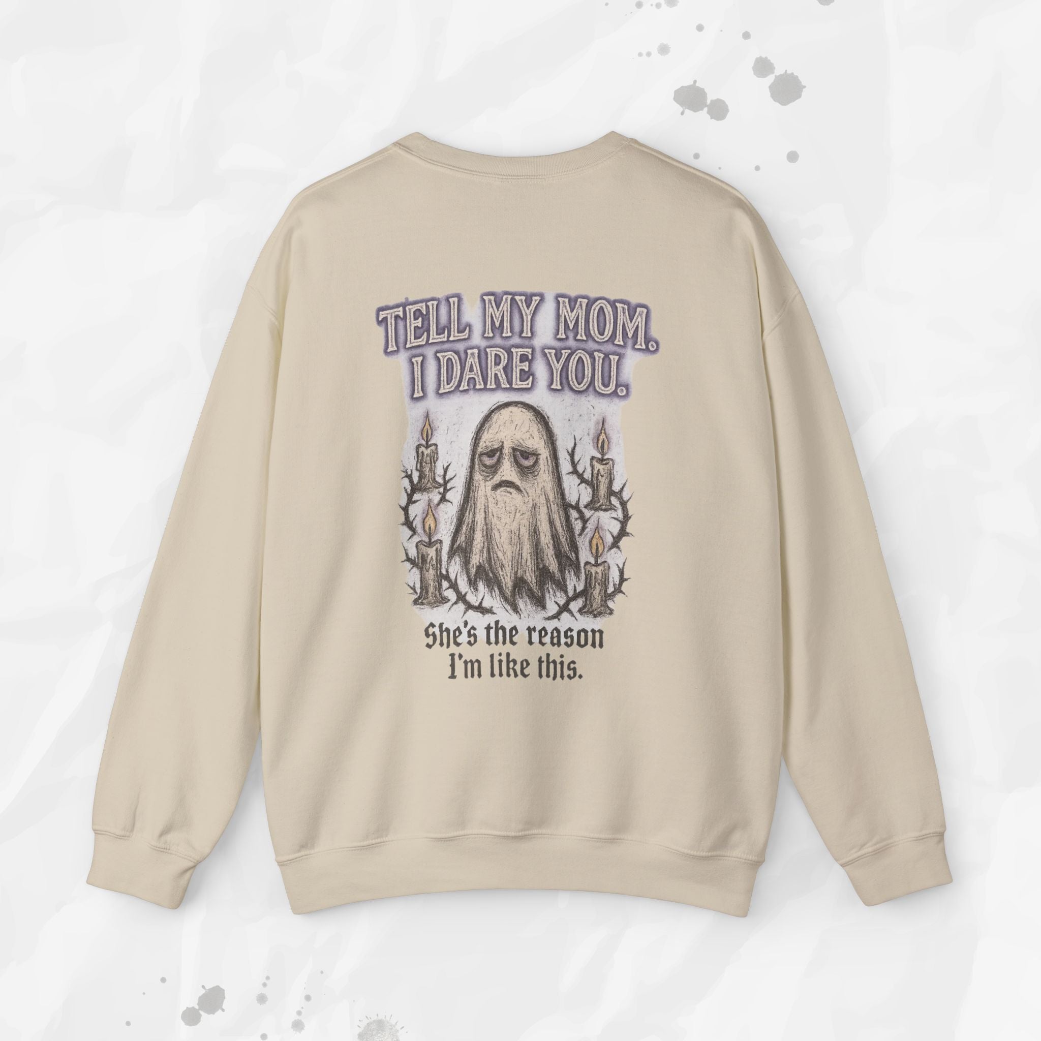 Tell My Mom. I Dare You. - Crewneck Sweatshirt