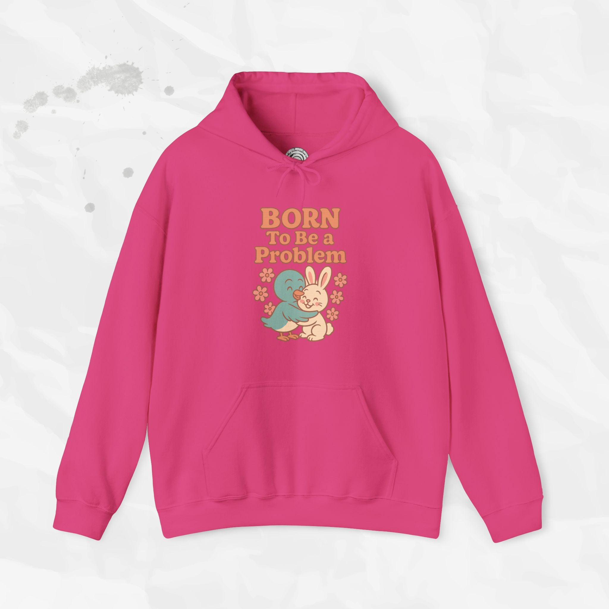 Born To Be a Problem - Hoodie