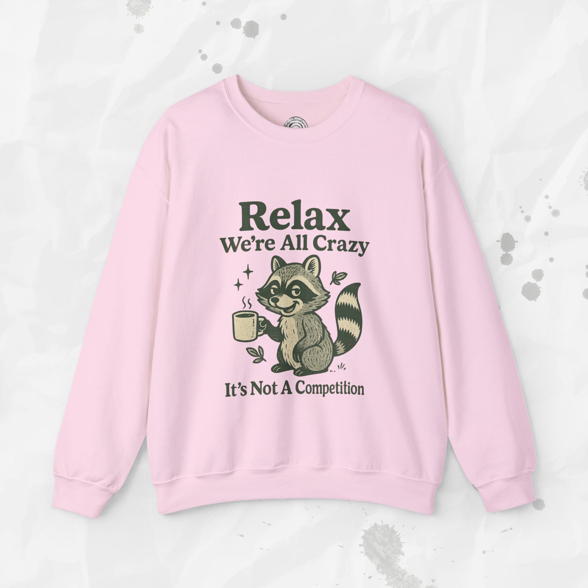 Relax We're All Crazy - Crewneck Sweatshirt