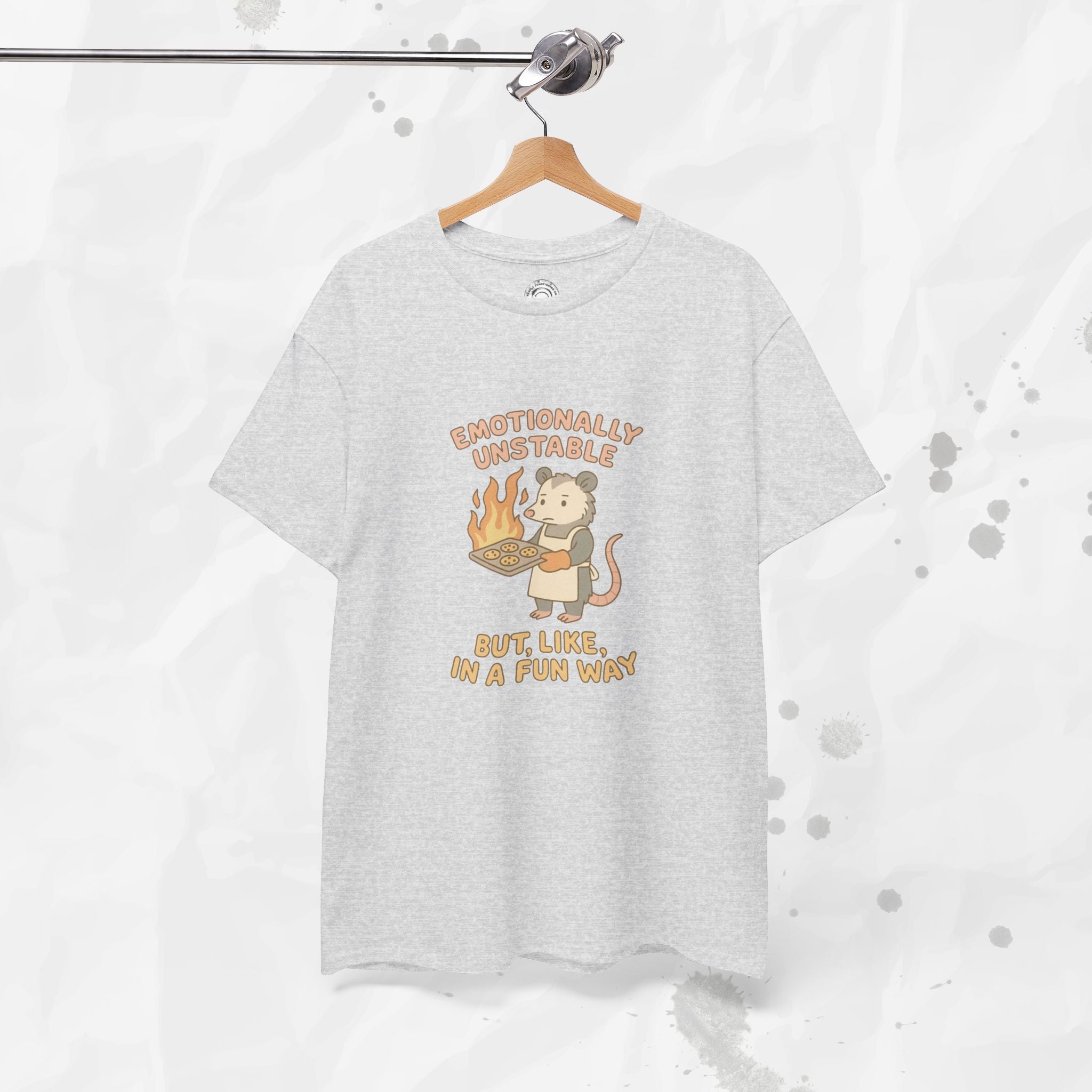 Emotionally Unstable But Like In A Fun Way - T-Shirt