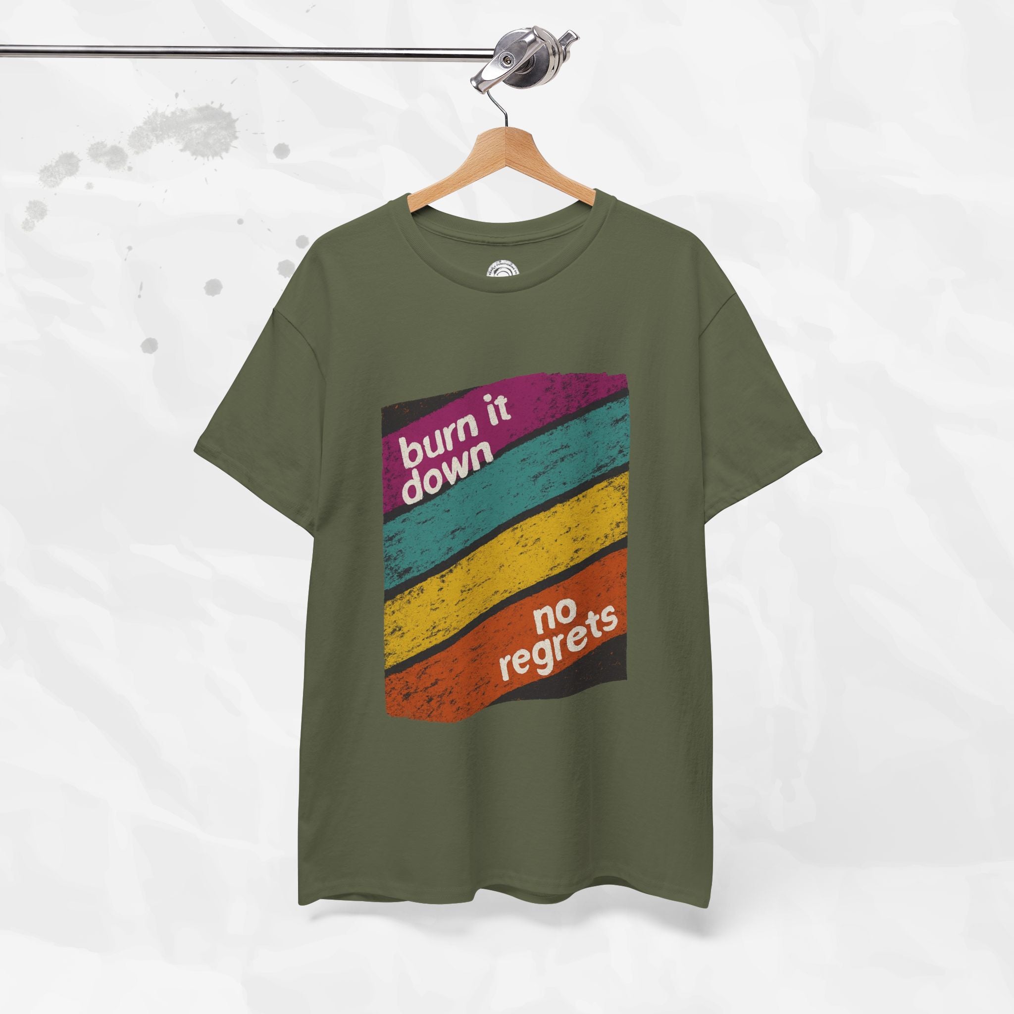 Burn It Down, No Regrets – T-Shirt