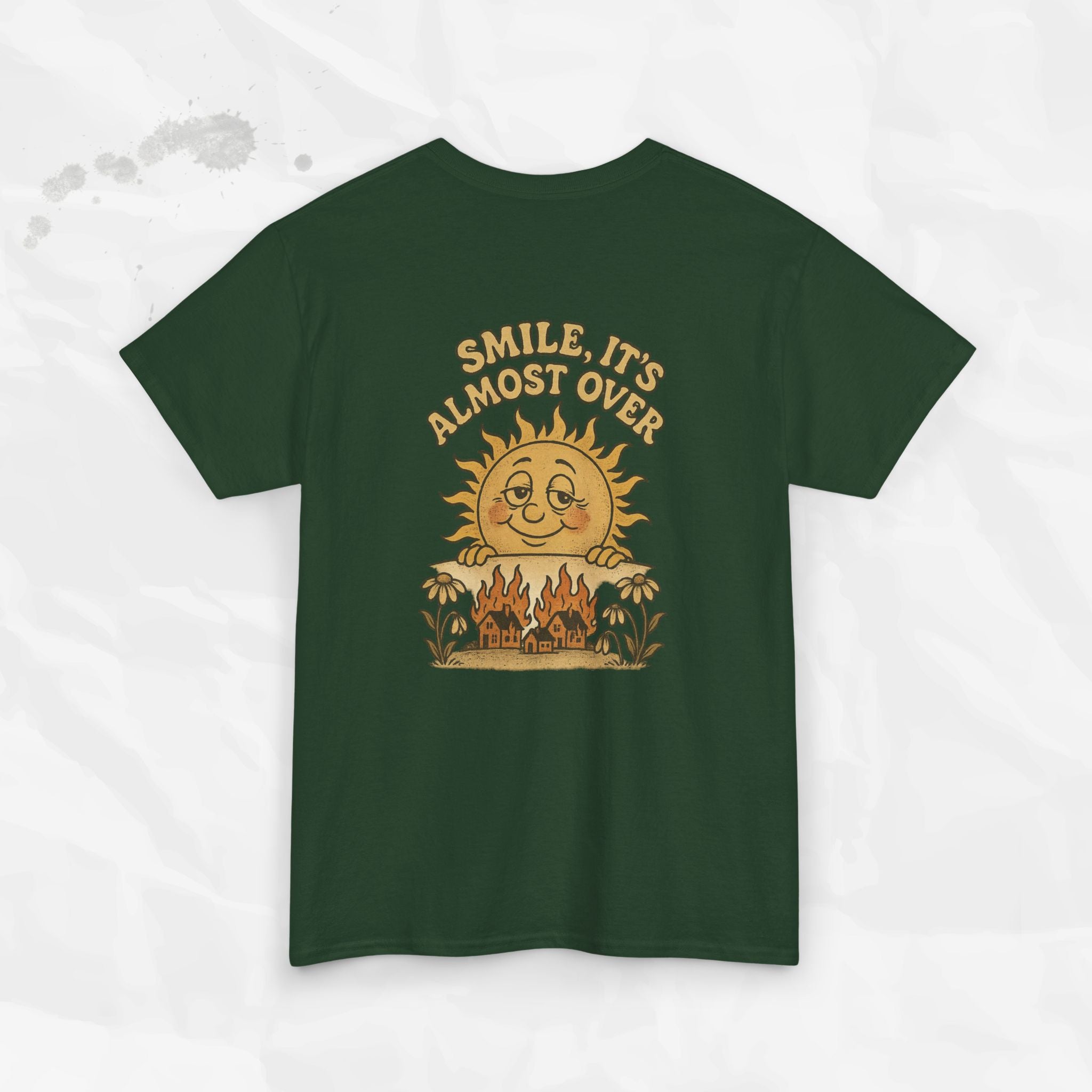 Smile, It's Almost Over - T-Shirt