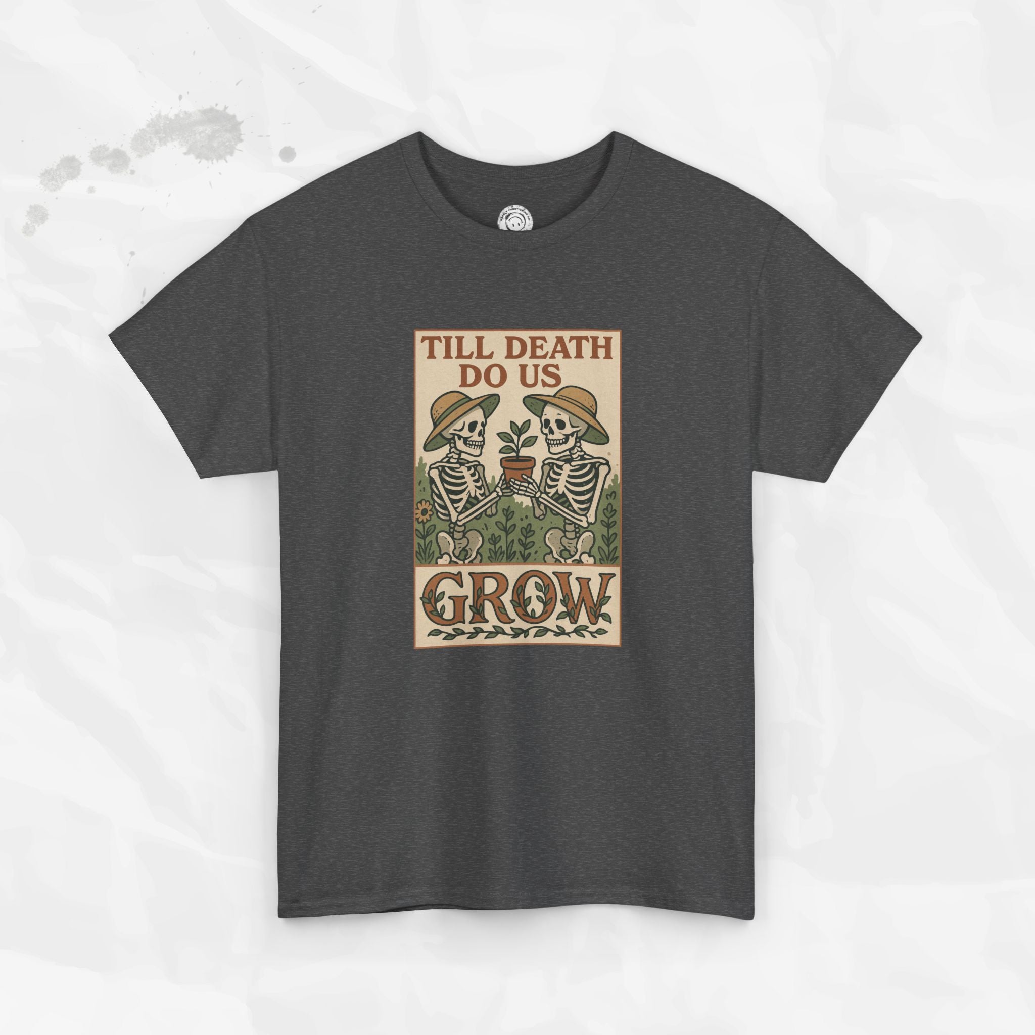 Till Death Do Us Grow - T-Shirt