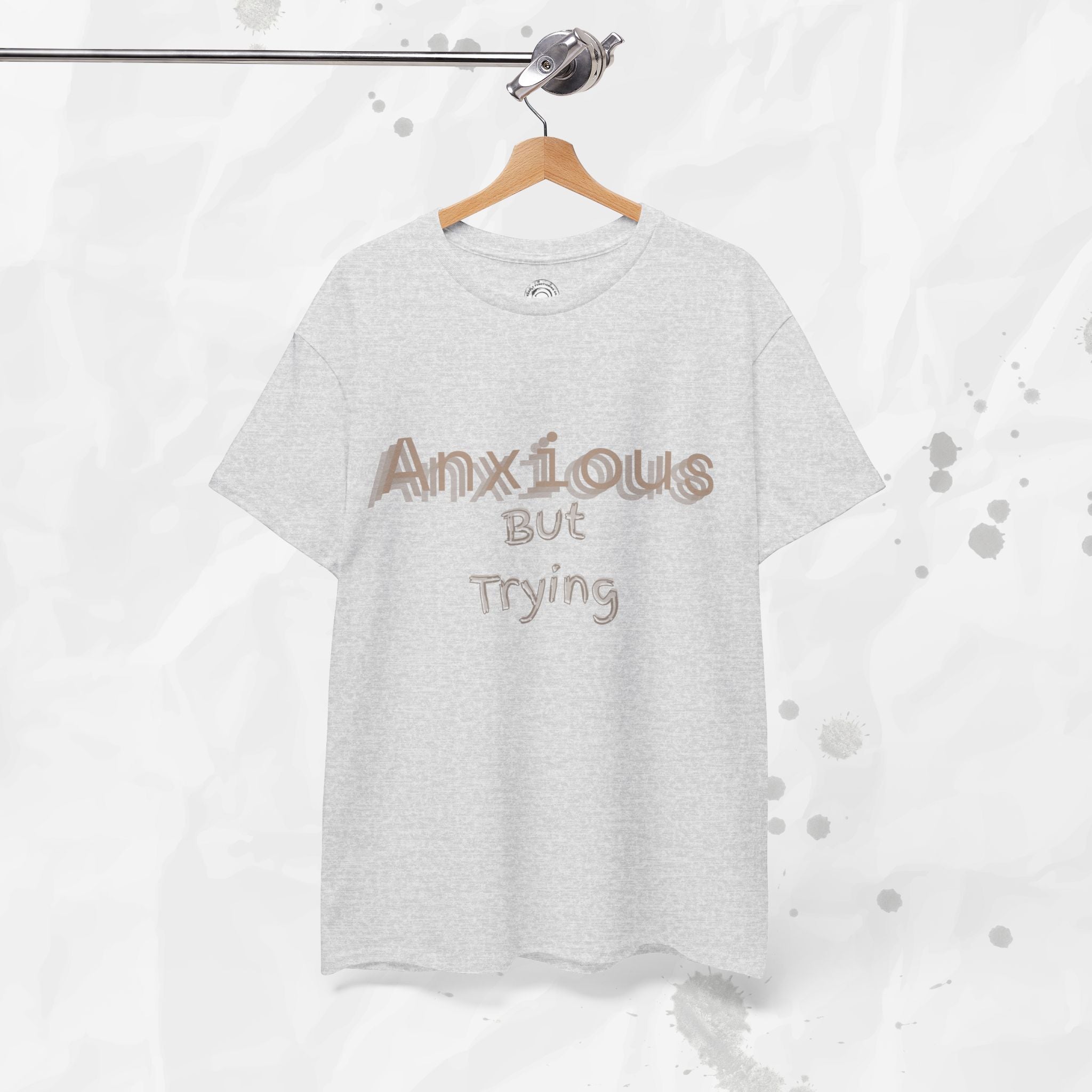 Anxious But Trying - T-Shirt