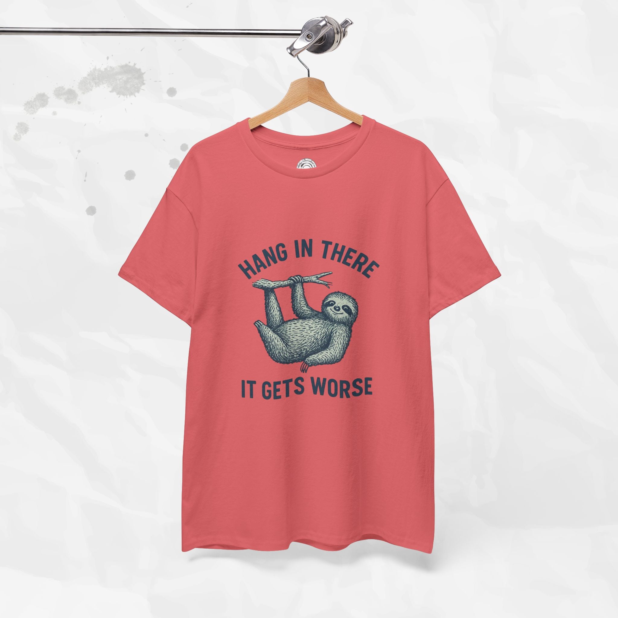 Hang In There, It Gets Worse - T-Shirt