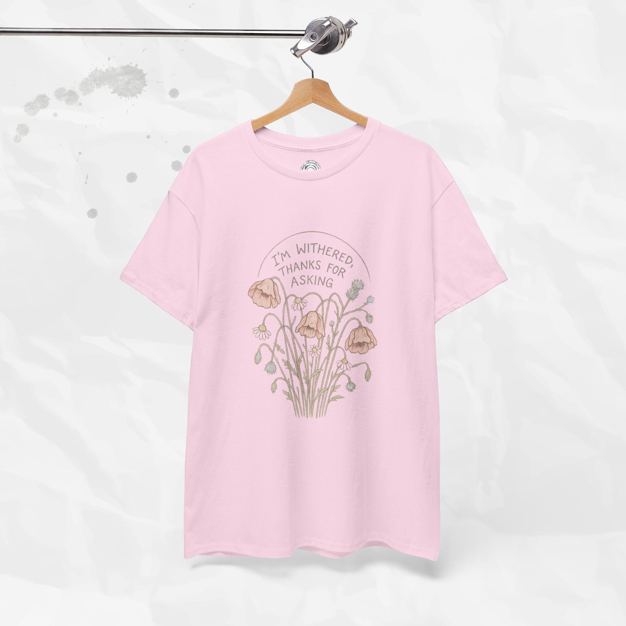 I'm Withered Thanks For Asking - T-Shirt