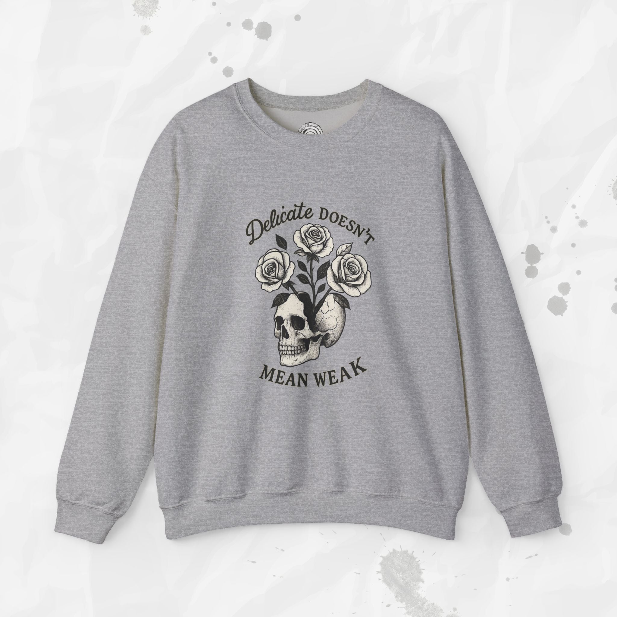 Delicate Doesnt Mean Weak - Crewneck Sweatshirt