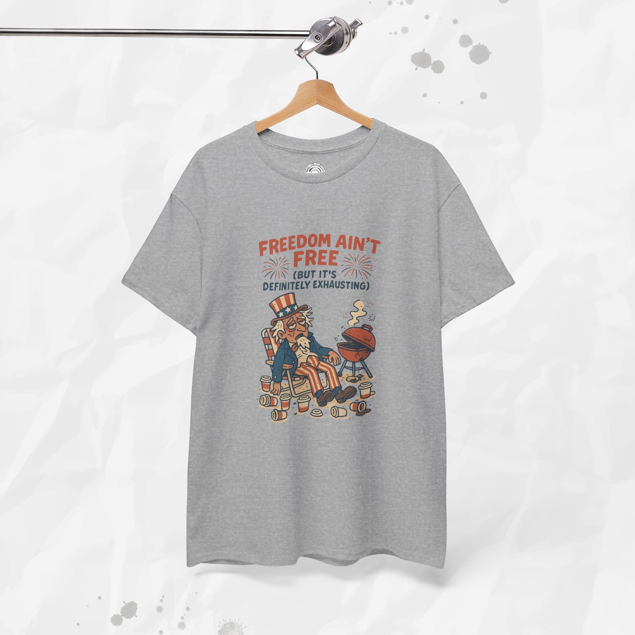 Freedom Aint Free (But Its Definitely Exhausting) - T-Shirt