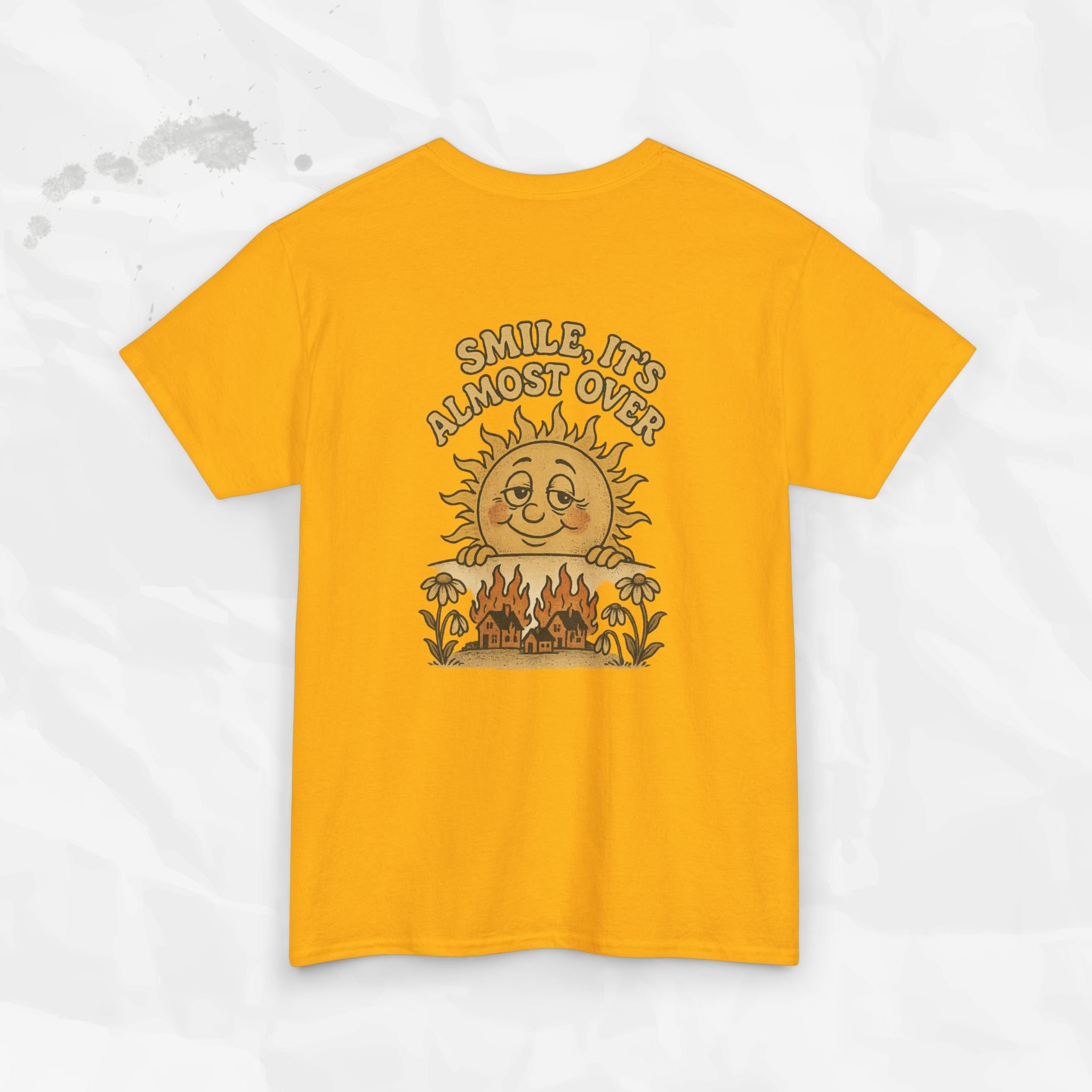 Smile, It's Almost Over - T-Shirt