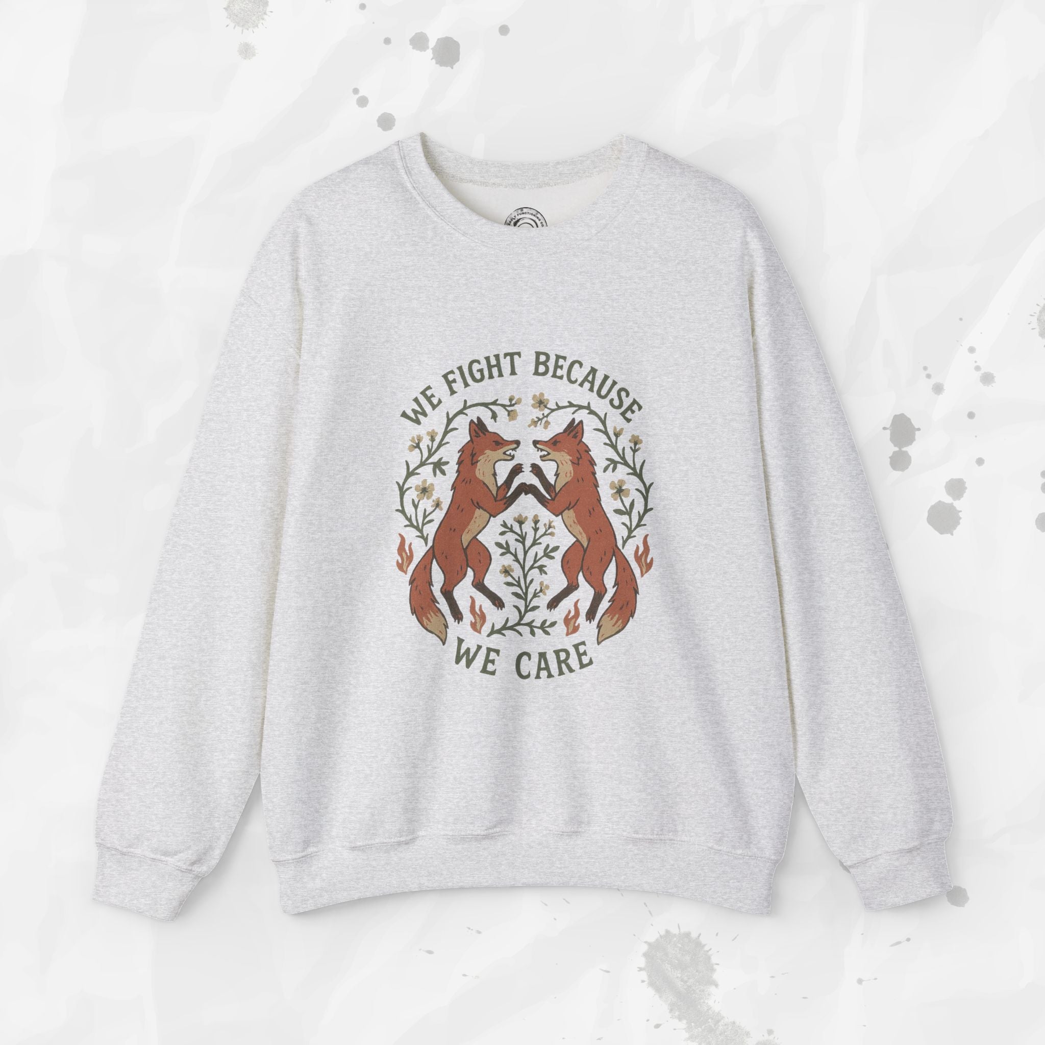 We Fight Because We Care - Crewneck Sweatshirt