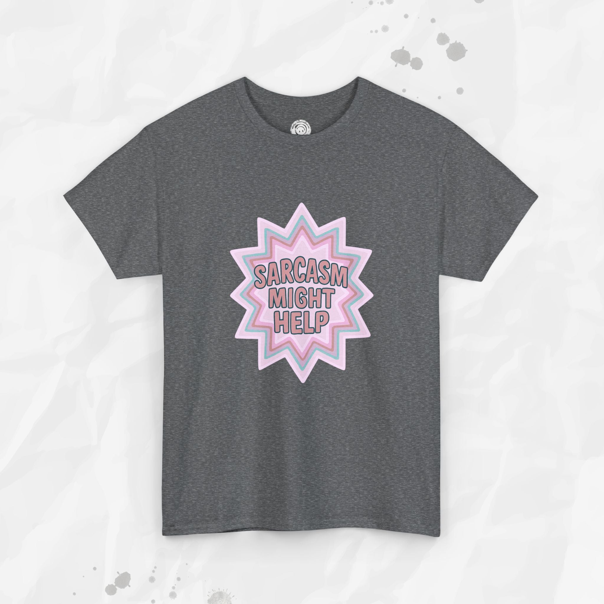 Sarcasm Might Help – T-Shirt