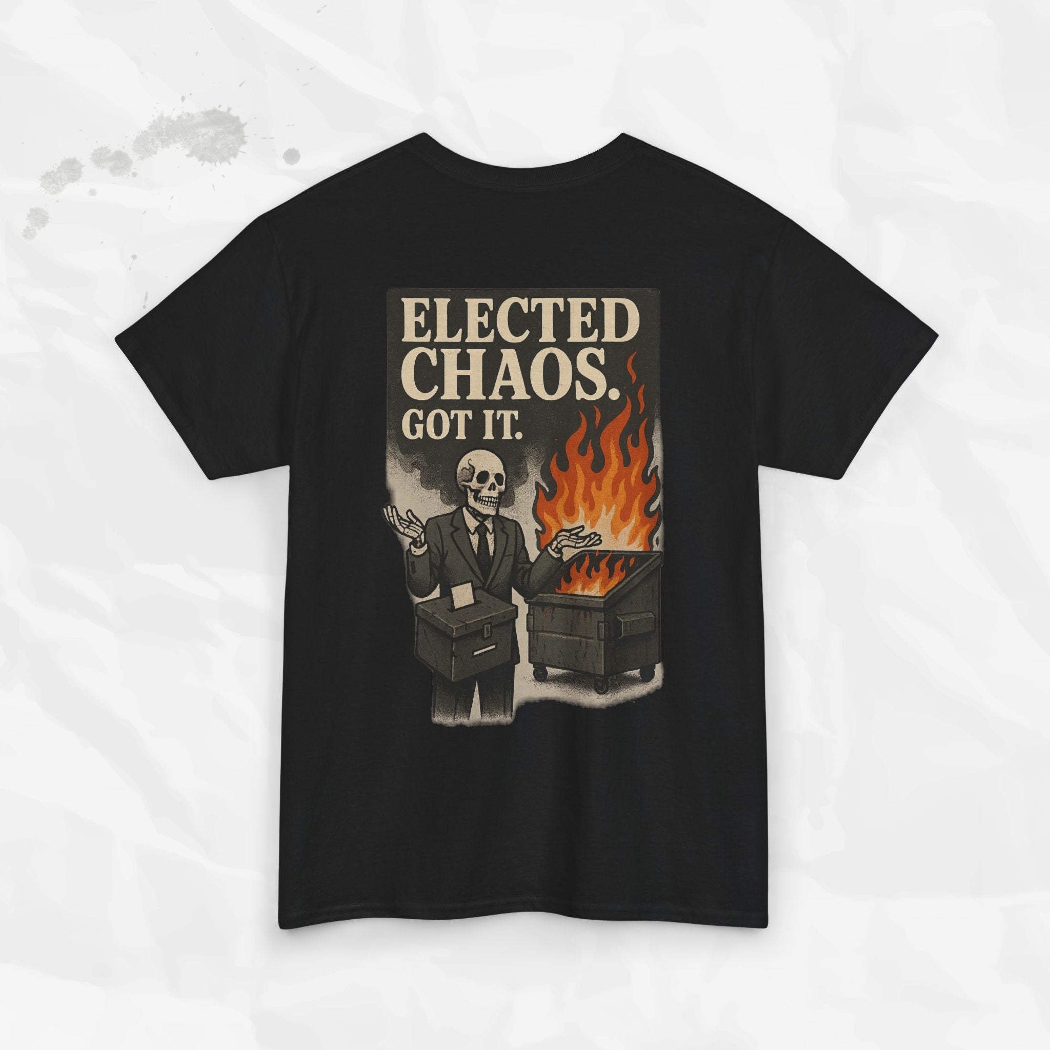 Elected Chaos. Got It. - T-Shirt