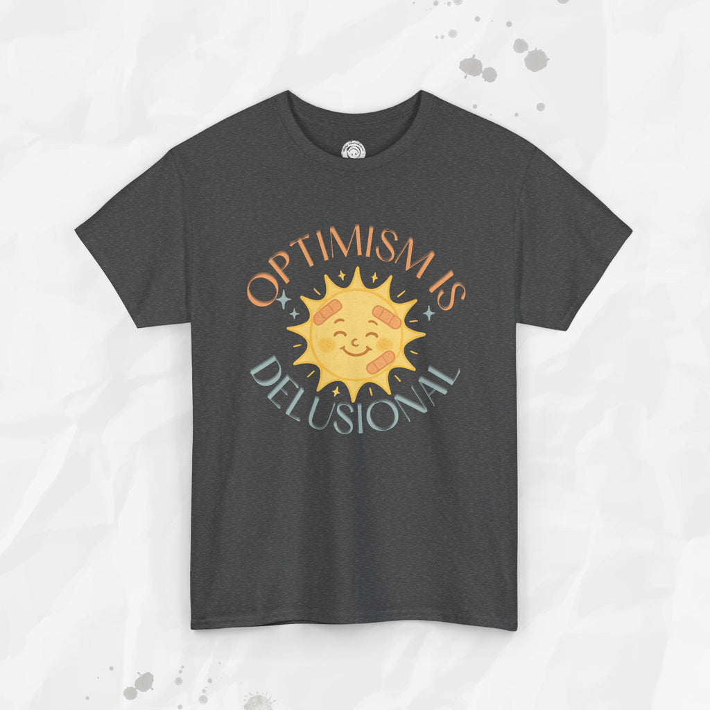 Optimism is Delusional - T-Shirt