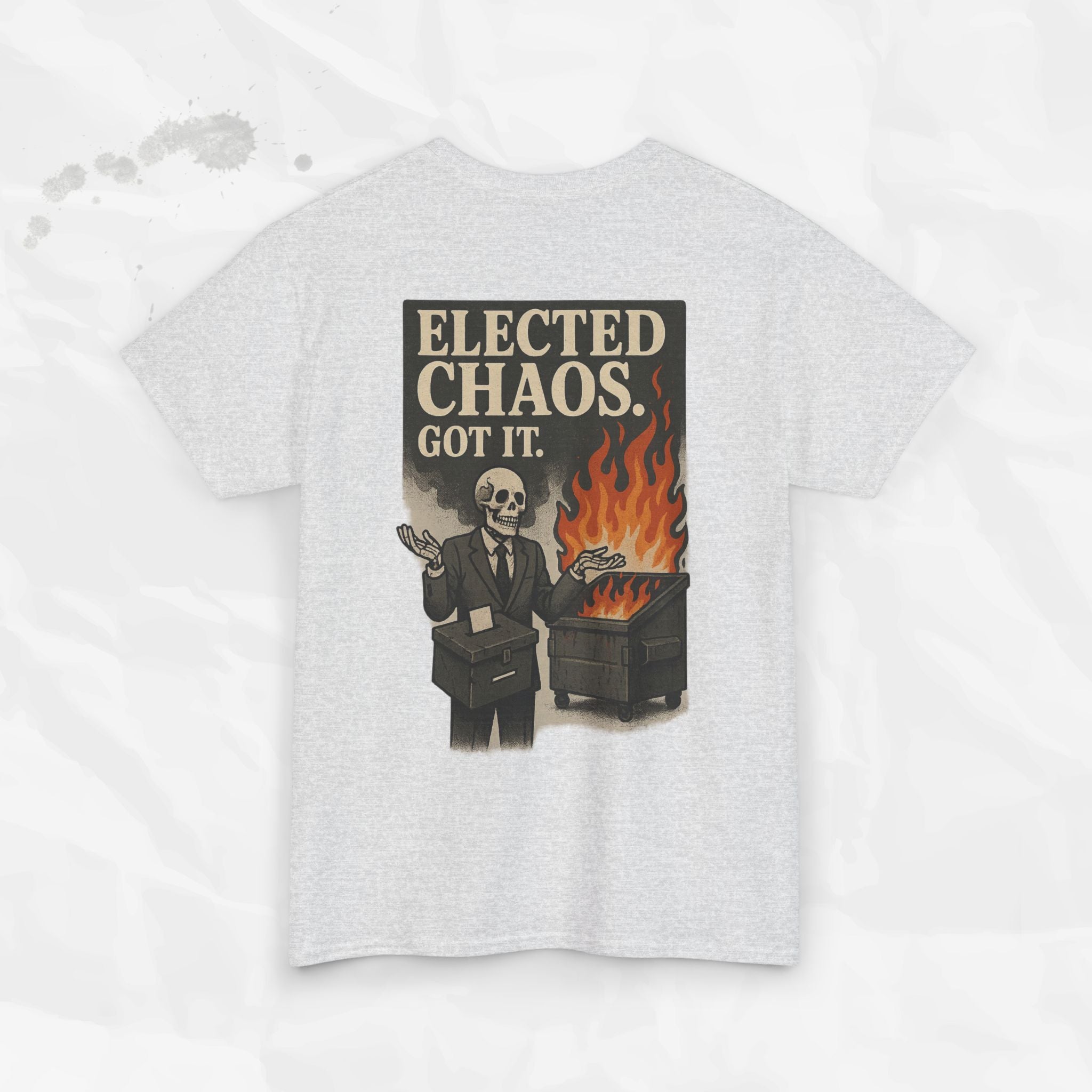 Elected Chaos. Got It. - T-Shirt