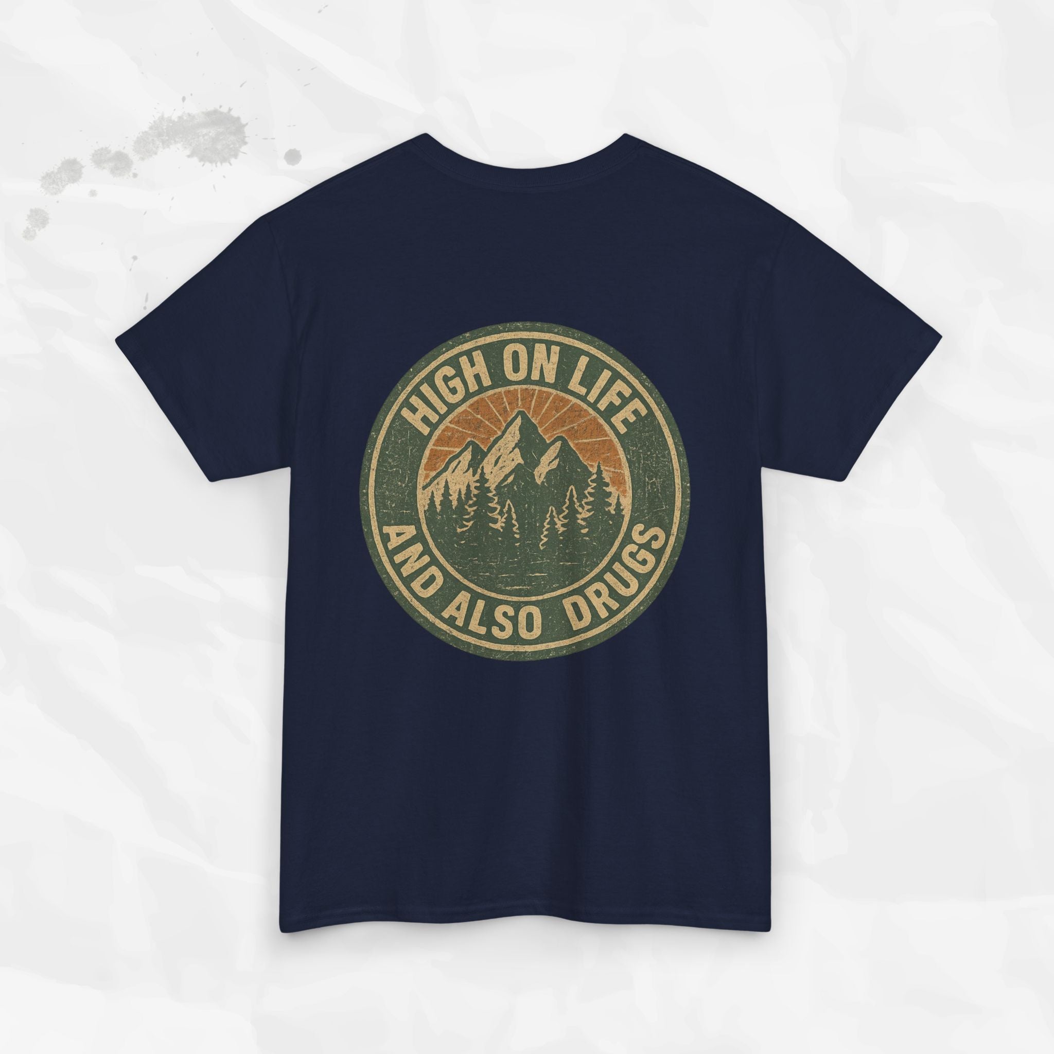 High on Life (and Also Drugs) – T-Shirt