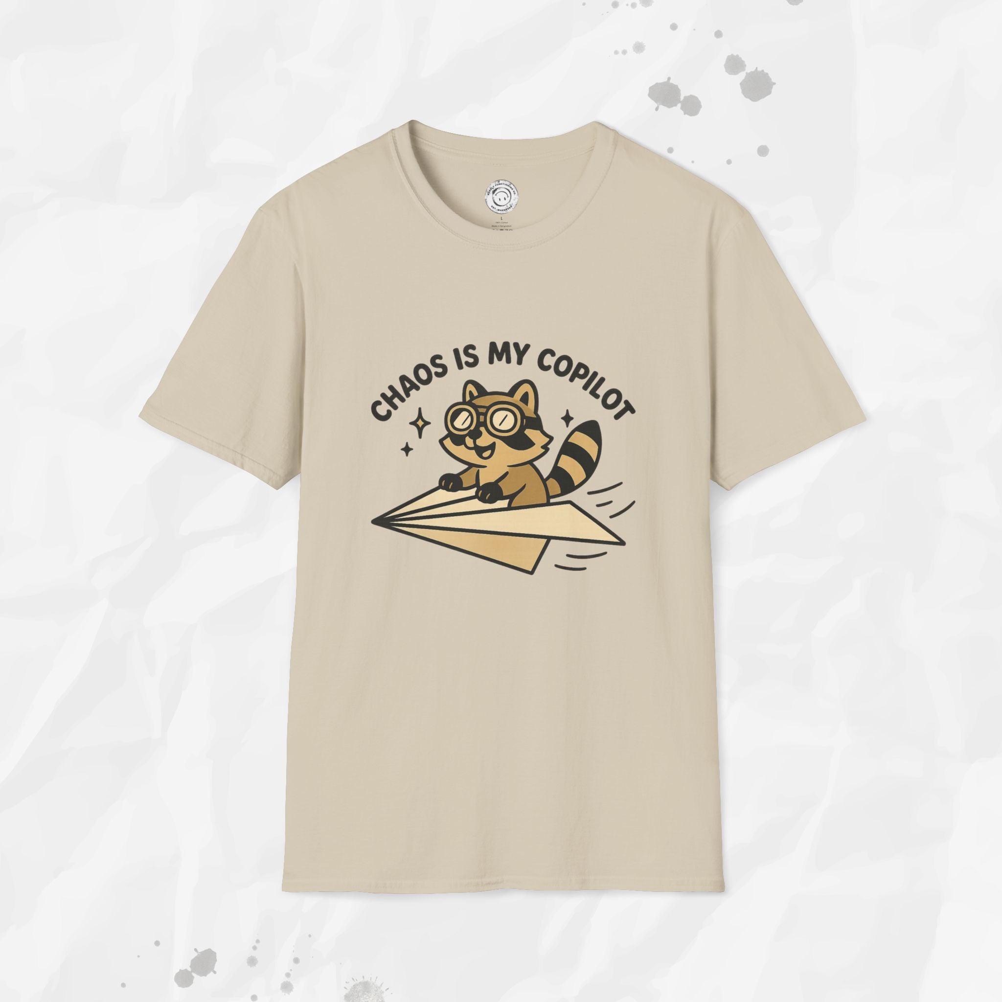 Chaos Is My Copilot - T-Shirt