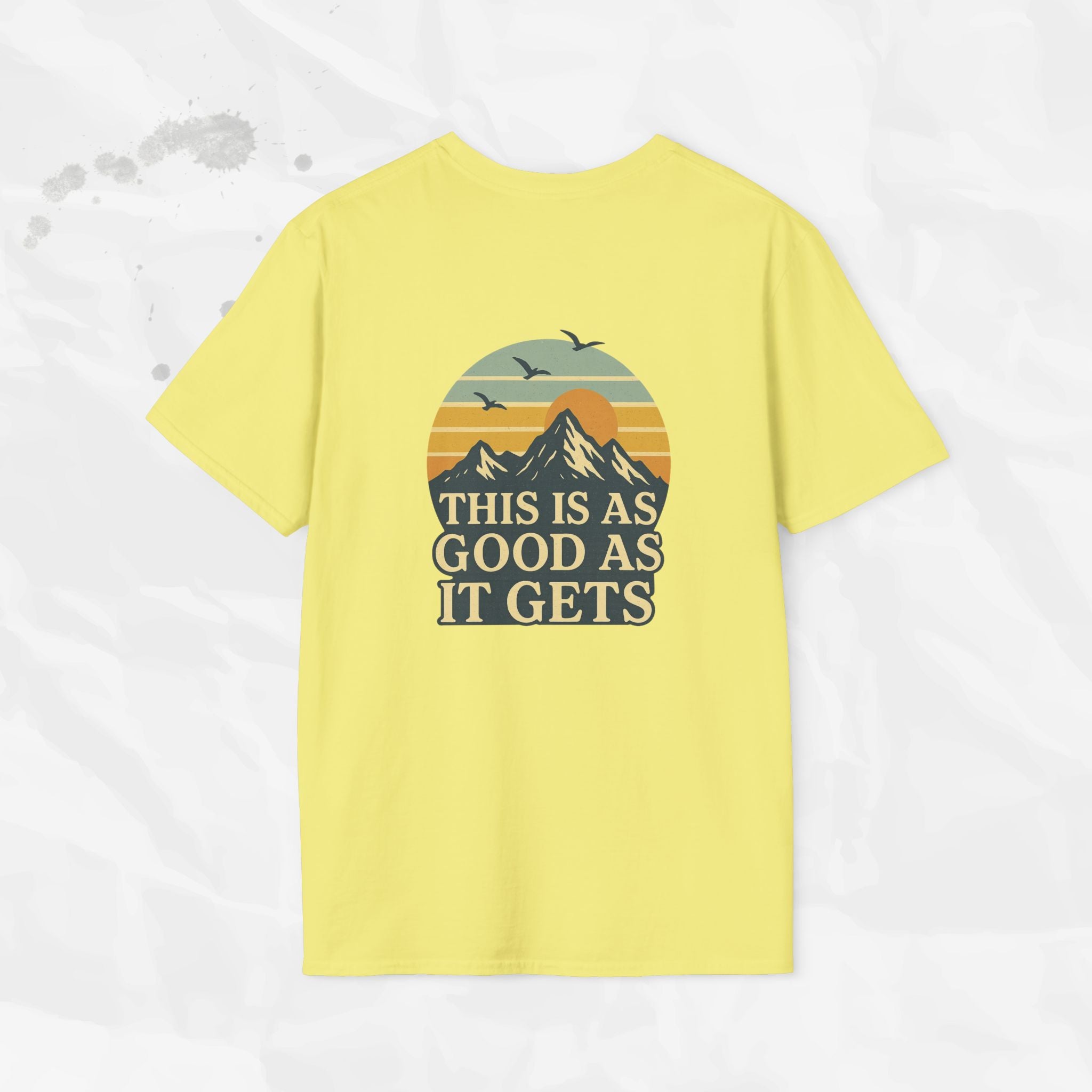This Is As Good As It Gets - T-Shirt