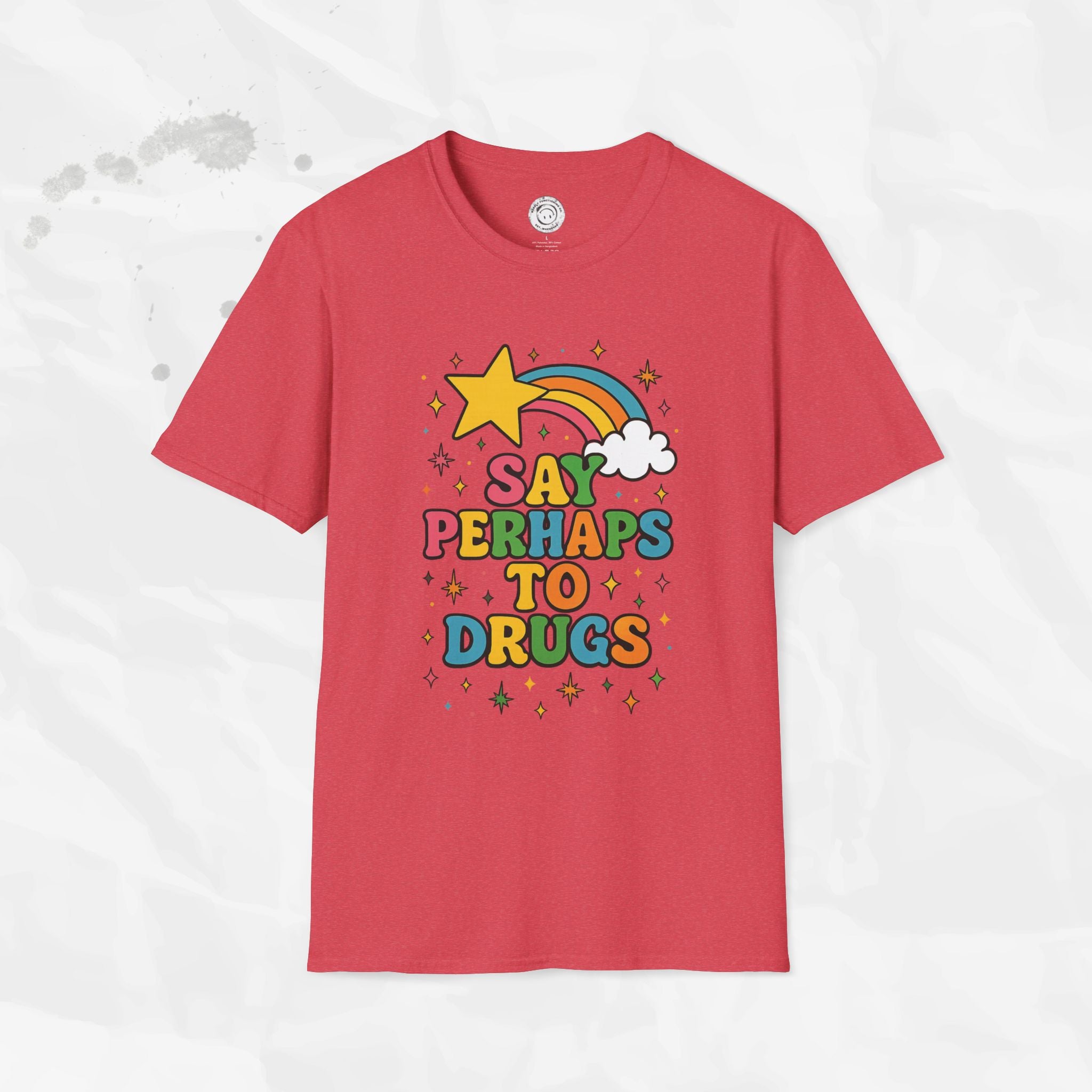 Say Perhaps To Drugs - T-Shirt