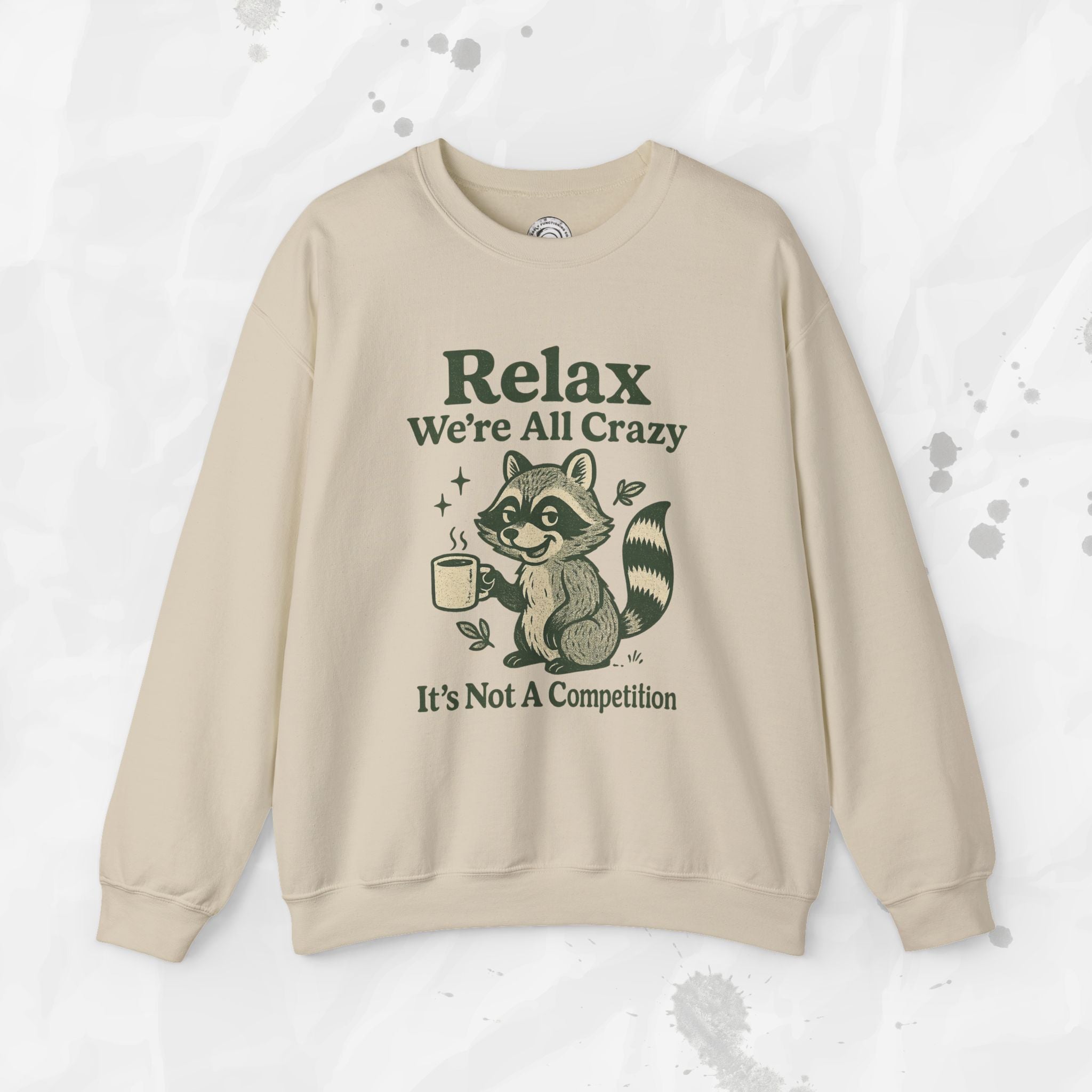 Relax We're All Crazy - Crewneck Sweatshirt