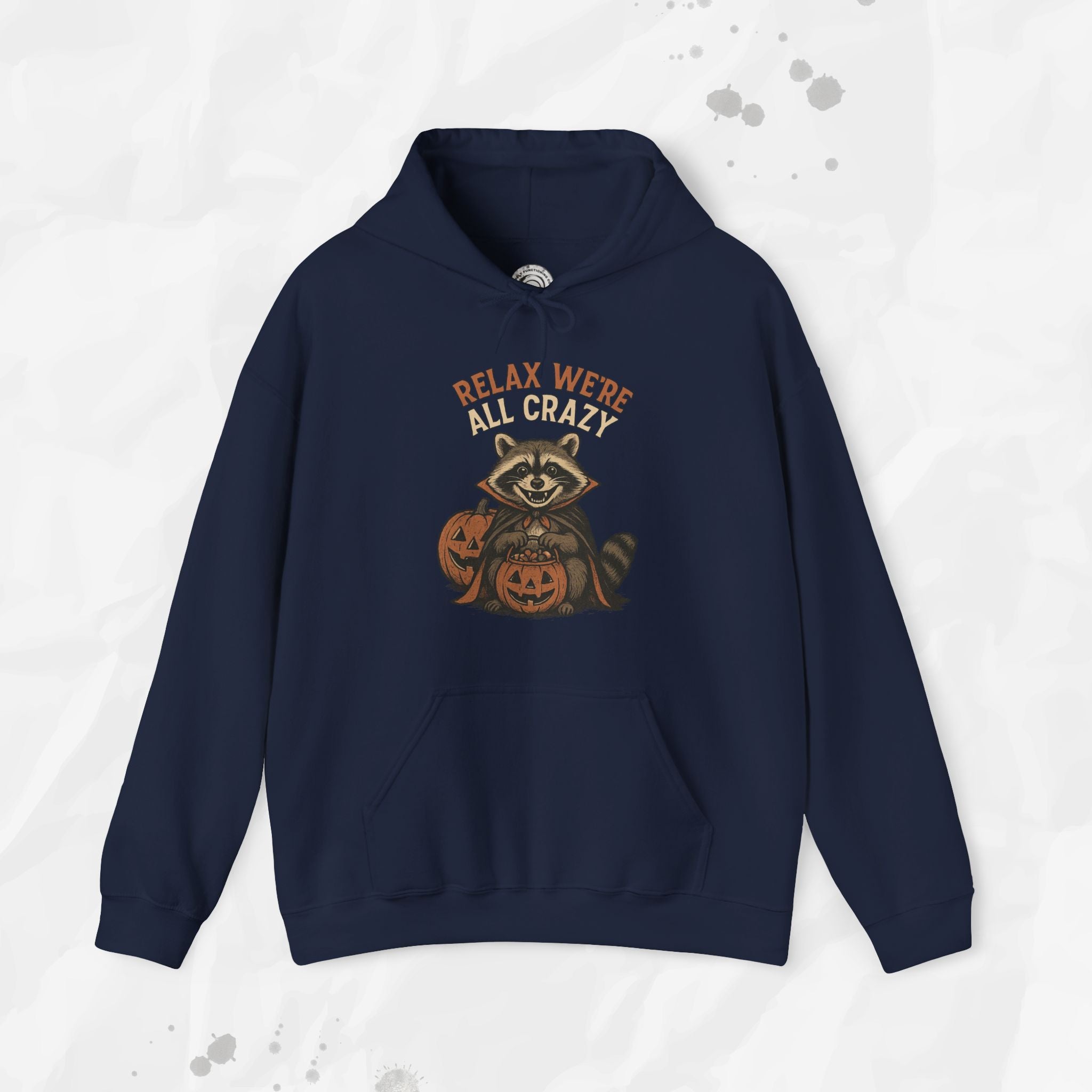 Relax We're All Crazy - Hoodie