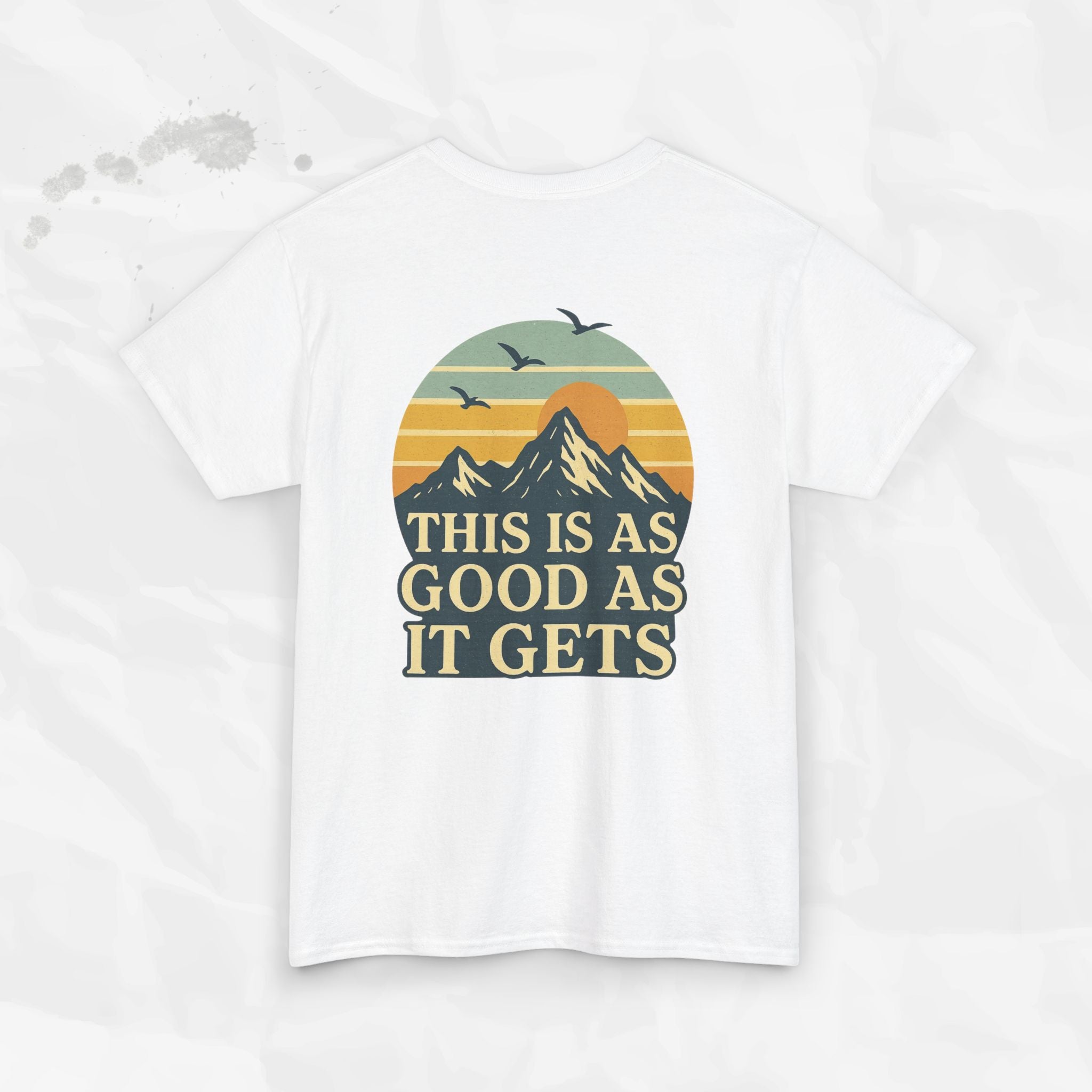 This Is As Good As It Gets - T-Shirt