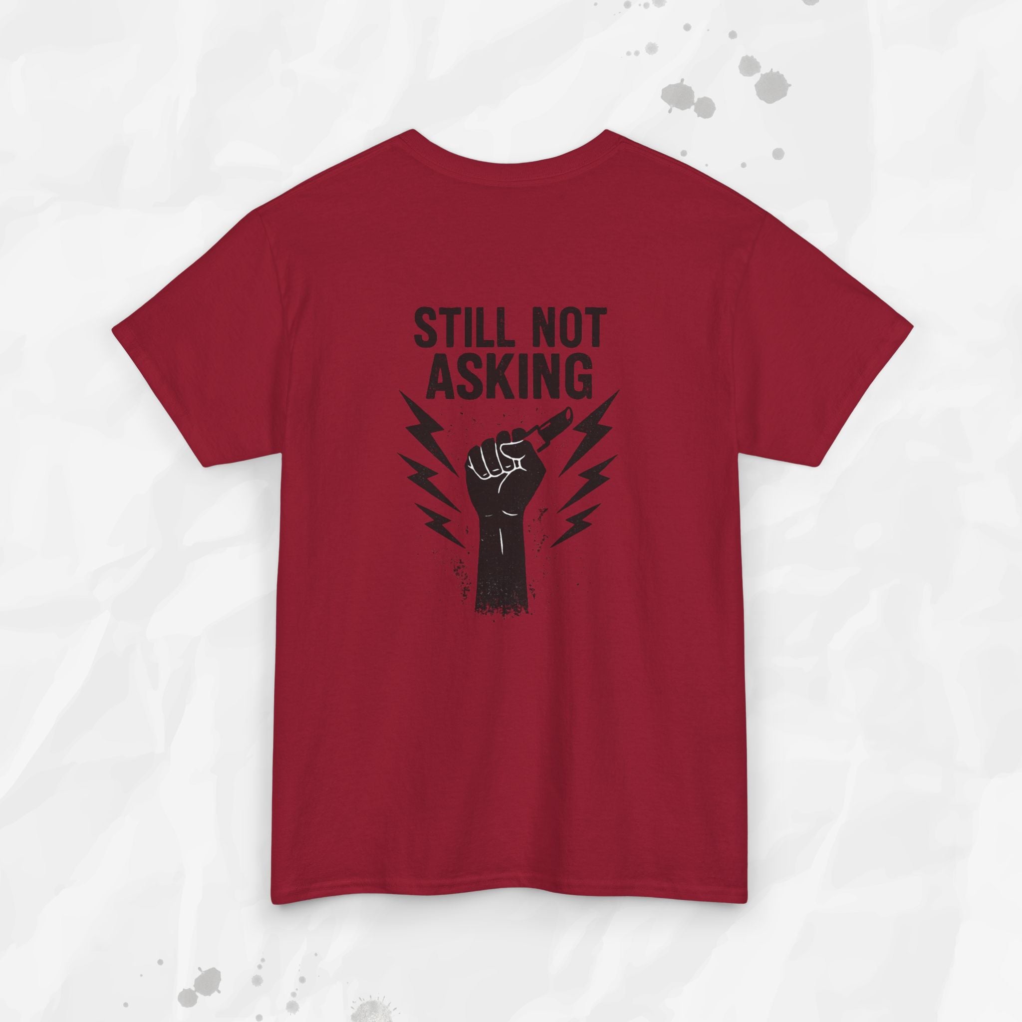Still Not Asking - T-Shirt
