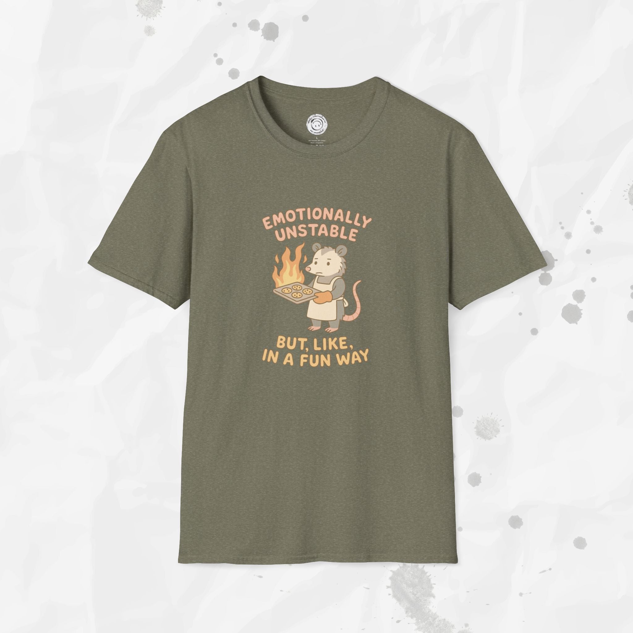 Emotionally Unstable But Like In A Fun Way - T-Shirt