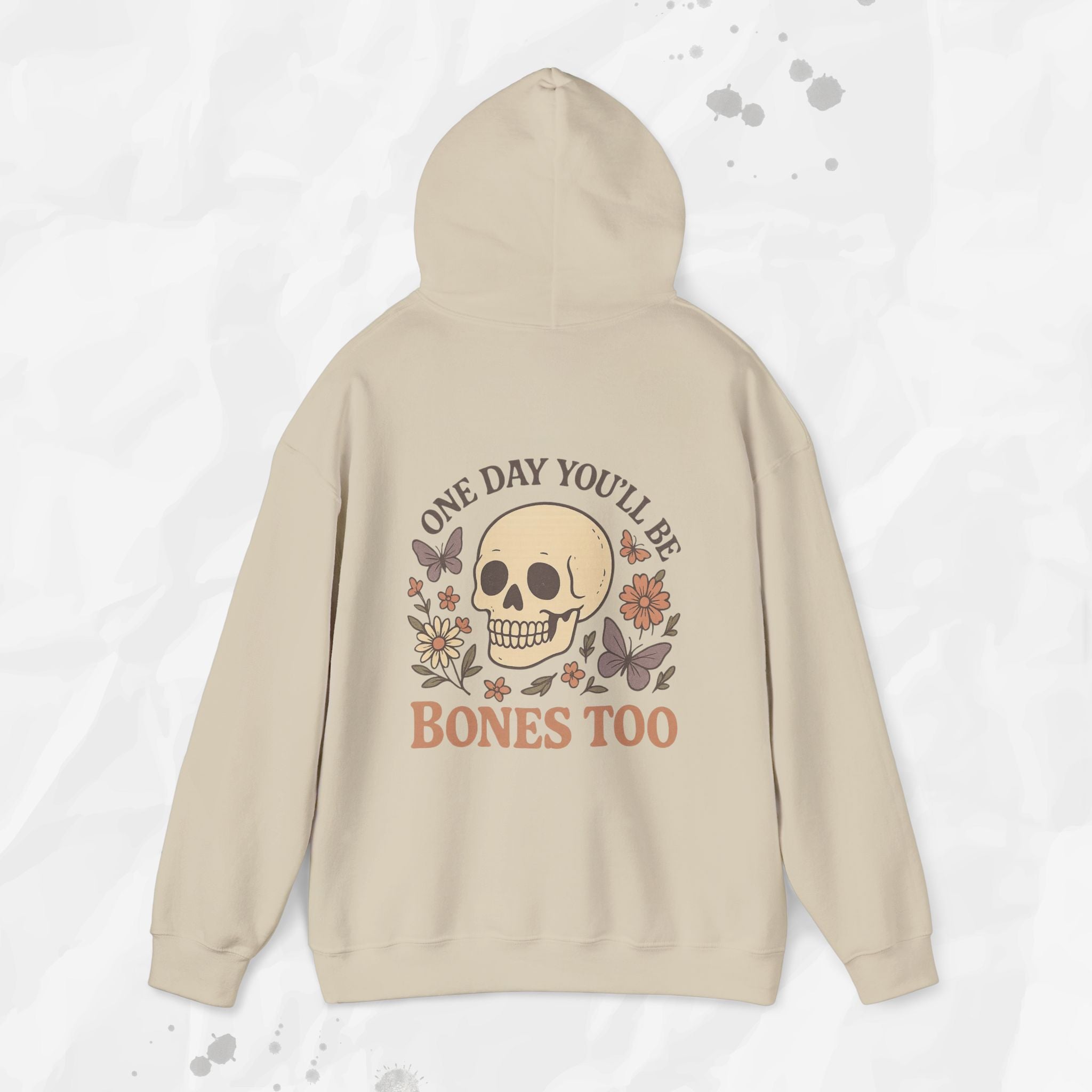 One Day You'll Be Bones Too - Hoodie